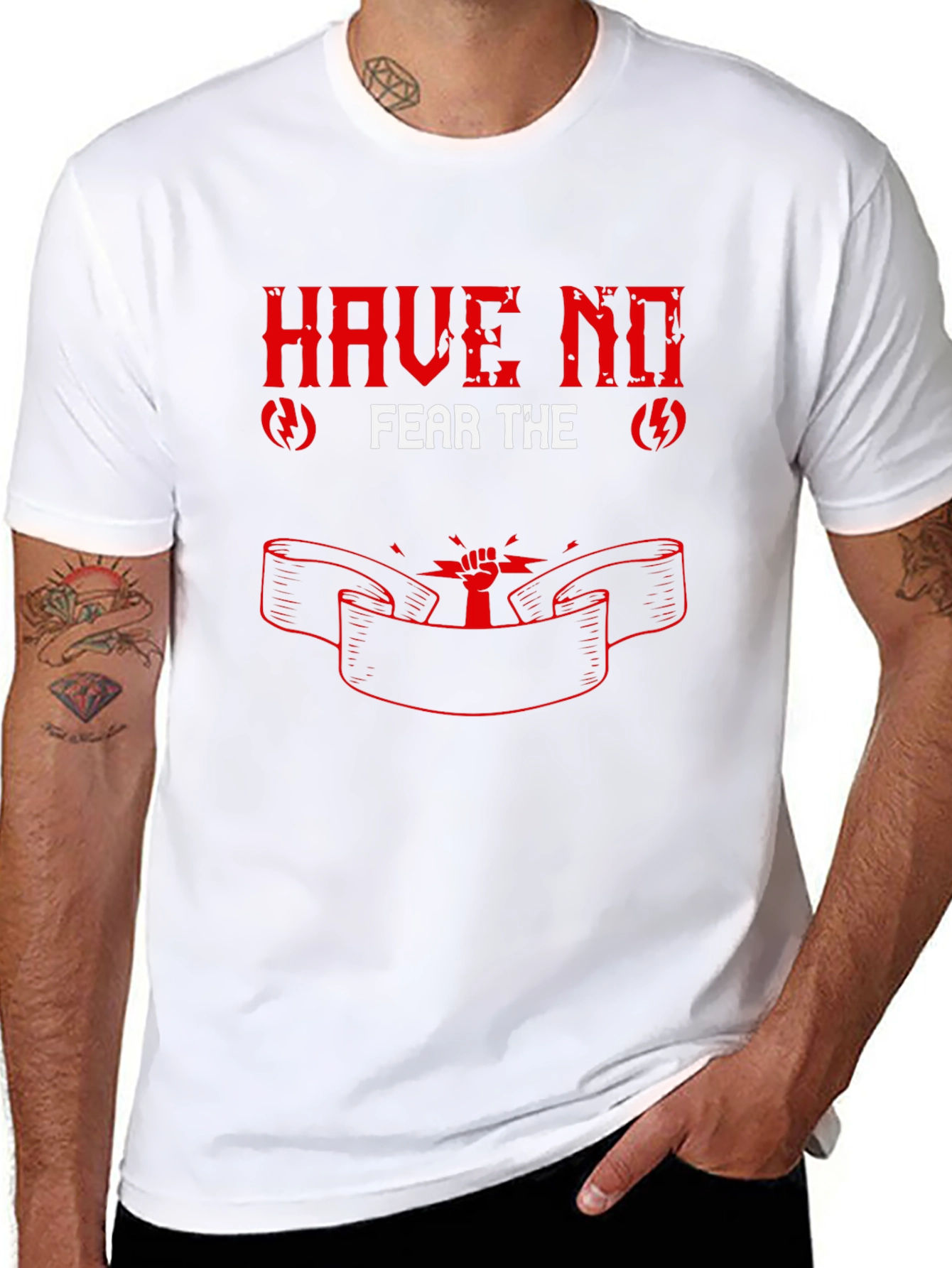 Have No Fear Graphic T-Shirt