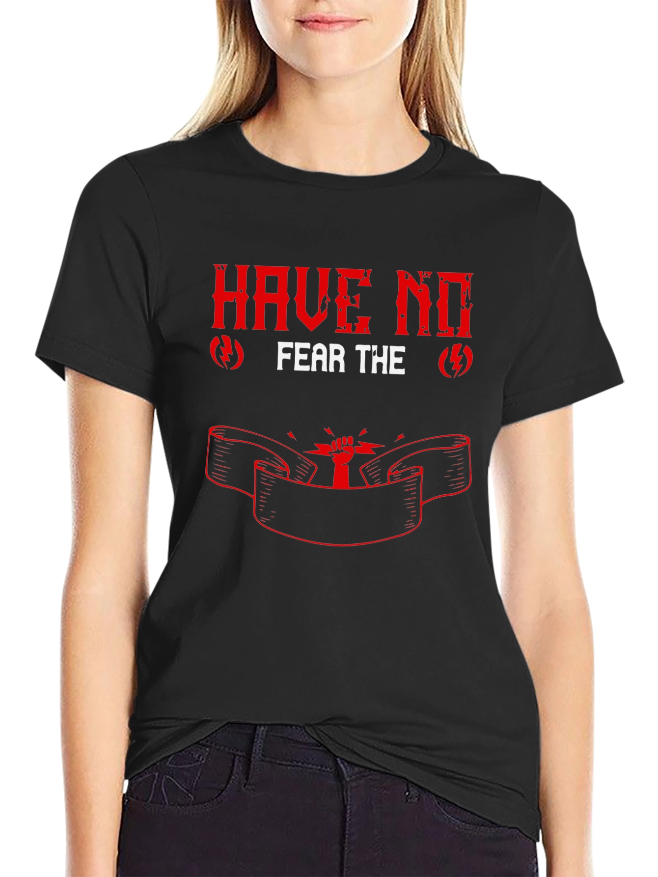 Have No Fear Graphic T-Shirt