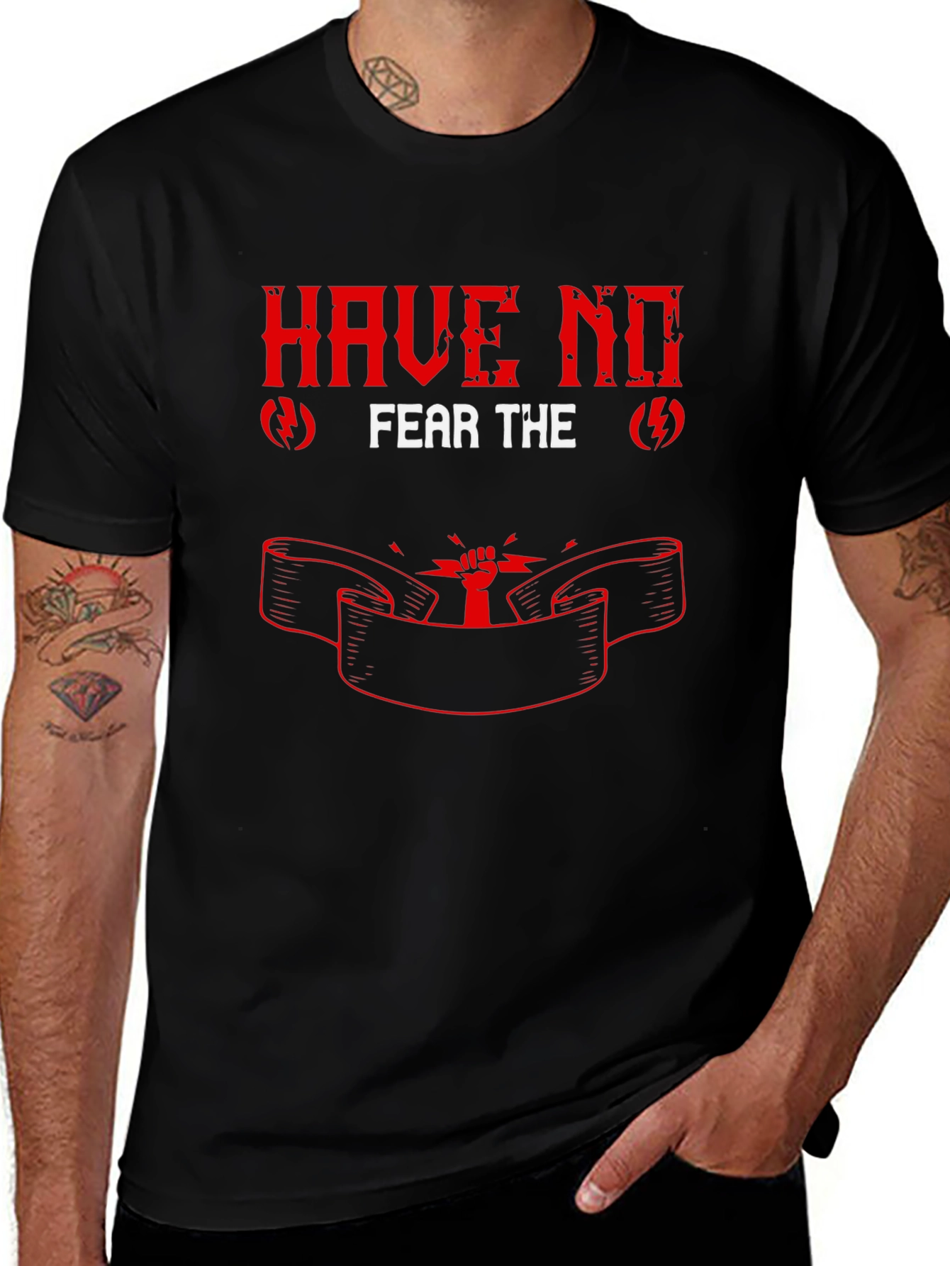 Have No Fear Graphic T-Shirt
