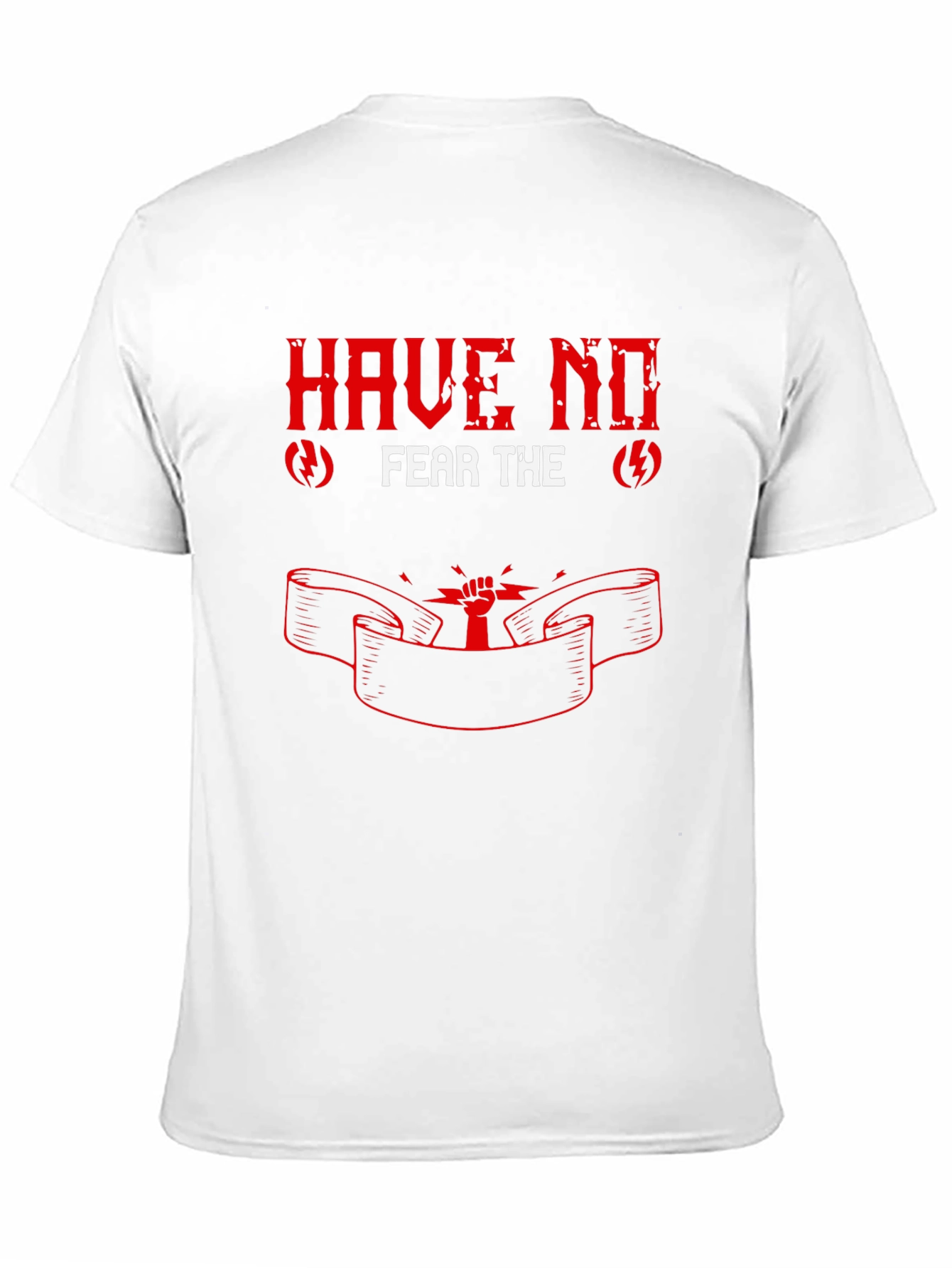 Have No Fear Graphic T-Shirt