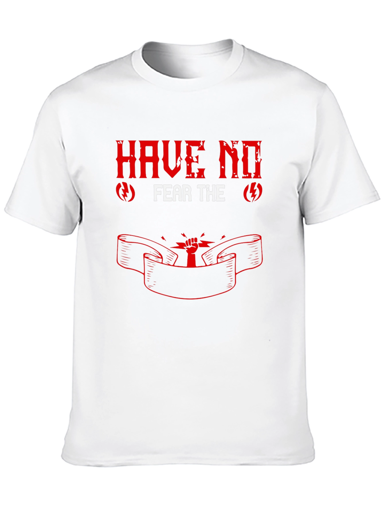 Have No Fear Graphic T-Shirt