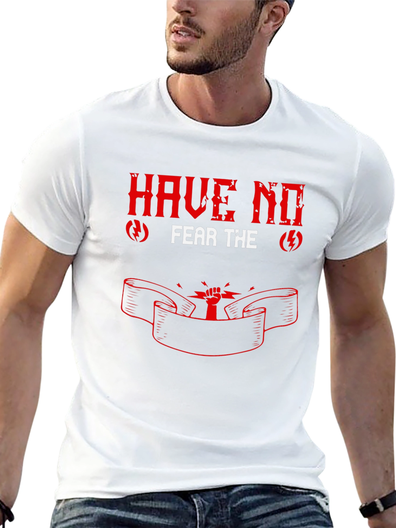 Have No Fear Graphic T-Shirt