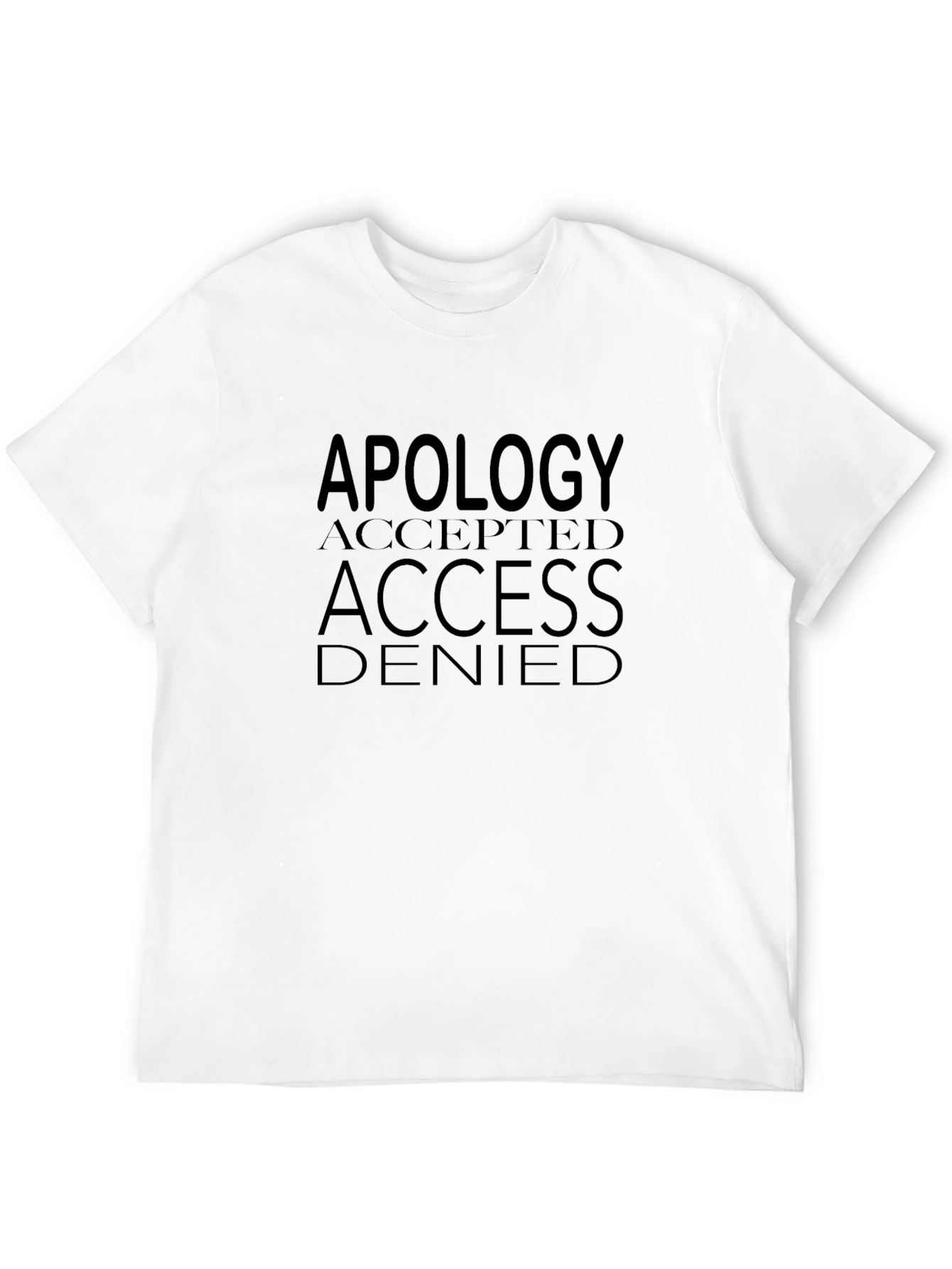 Apology Accepted Access Denied Mens Black T-Shirt