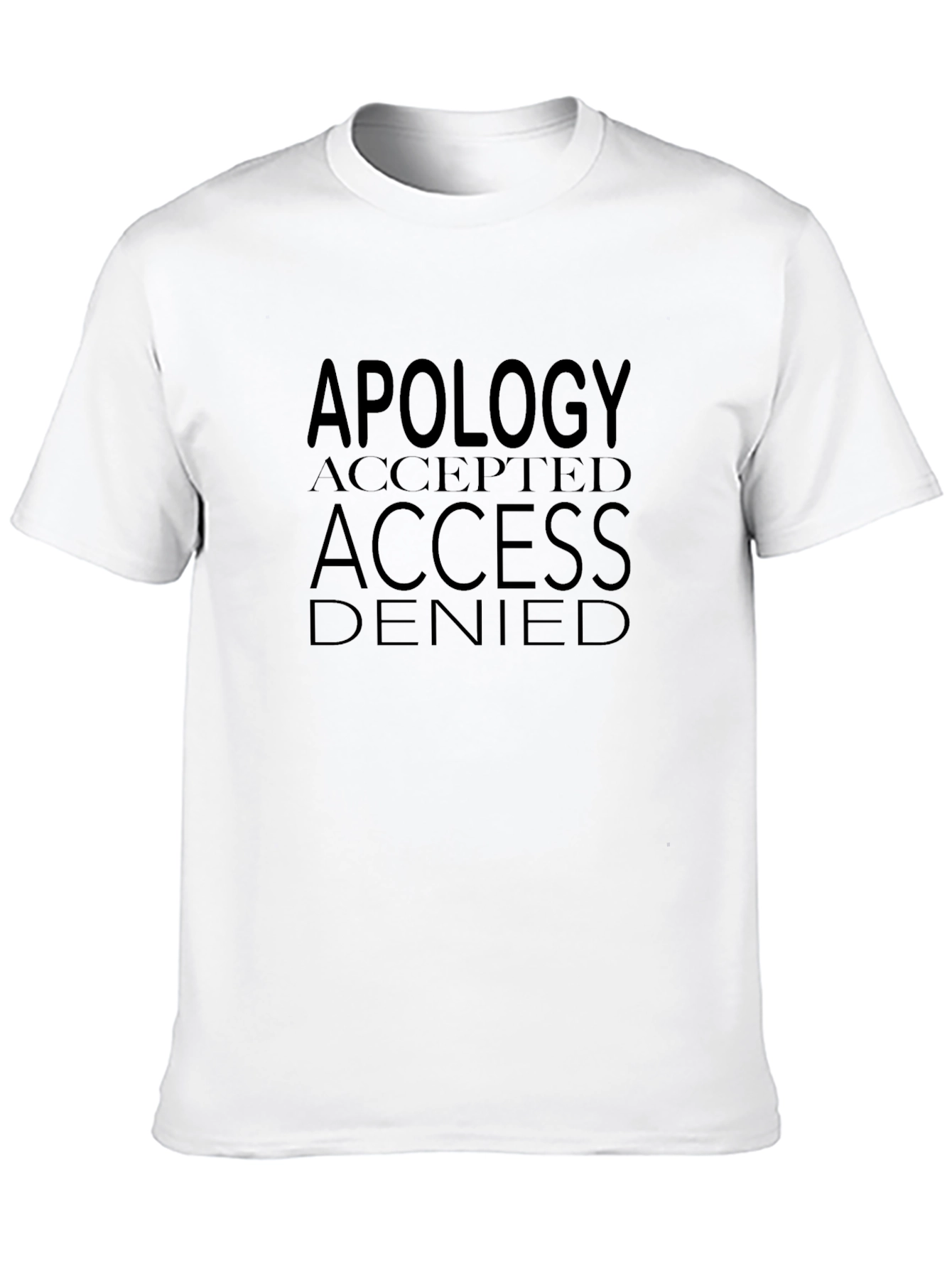 Apology Accepted Access Denied Mens Black T-Shirt
