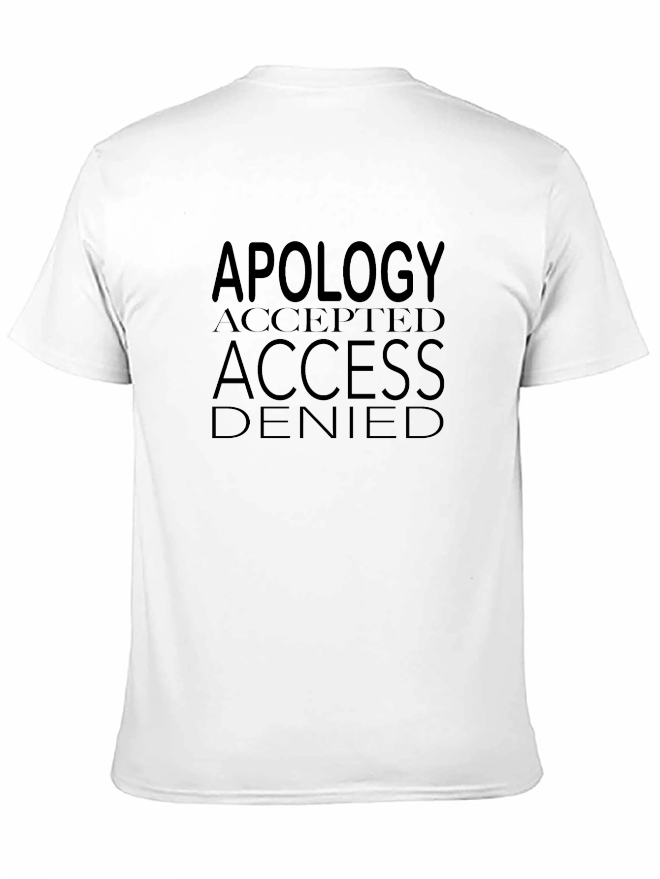 Apology Accepted Access Denied Mens Black T-Shirt