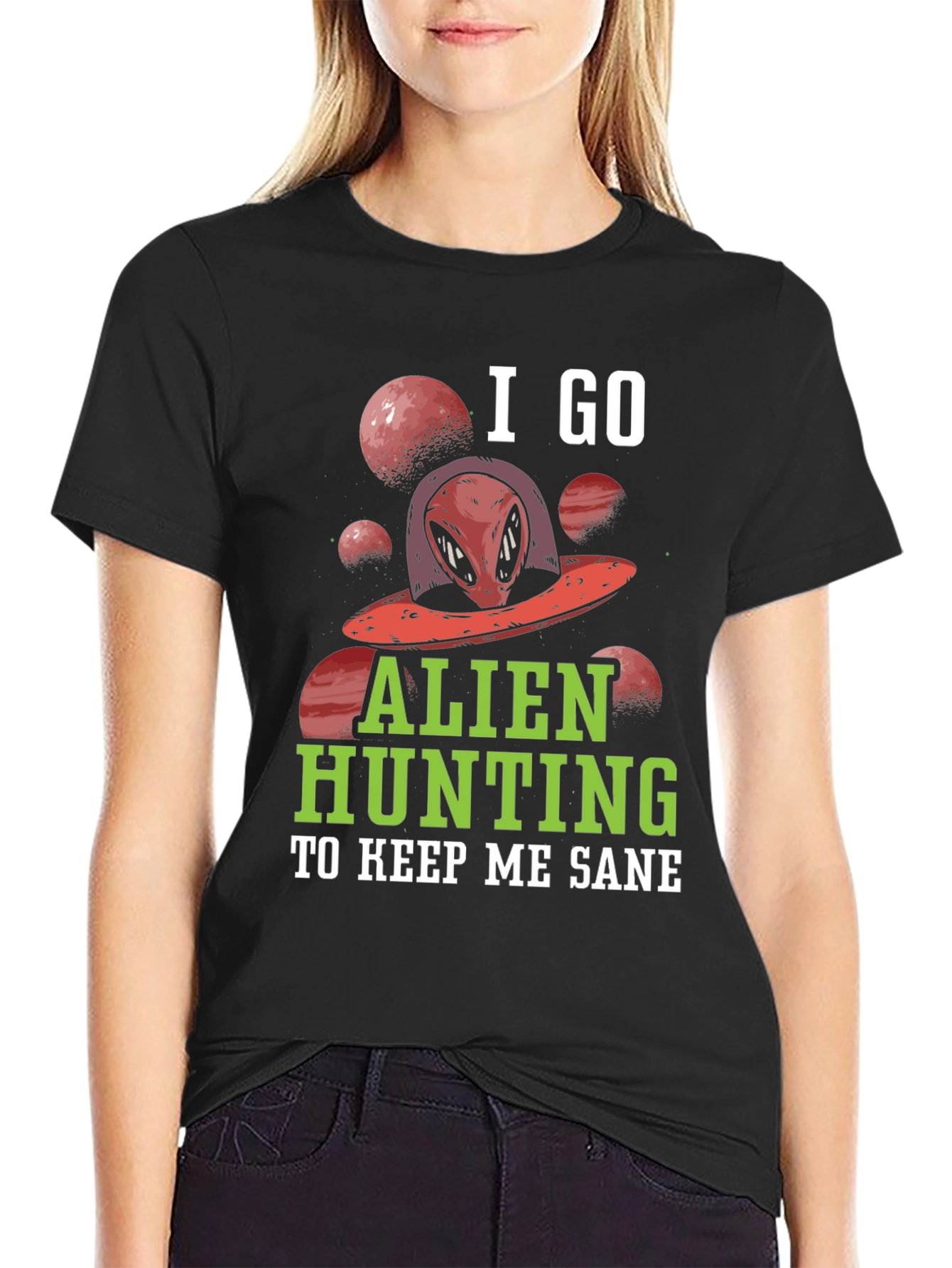 Alien Hunting T-Shirt - Keep Me Sane