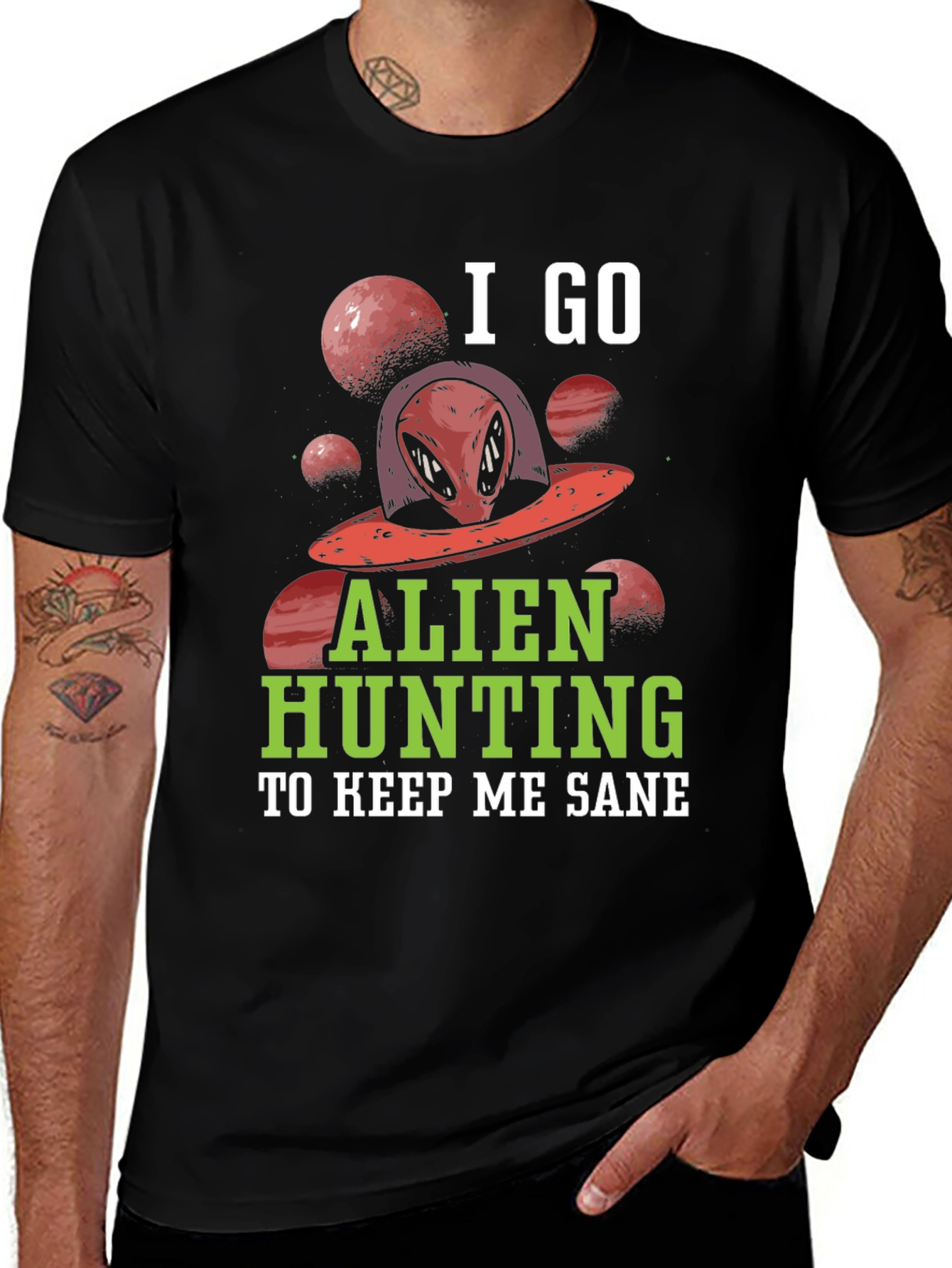 Alien Hunting T-Shirt - Keep Me Sane