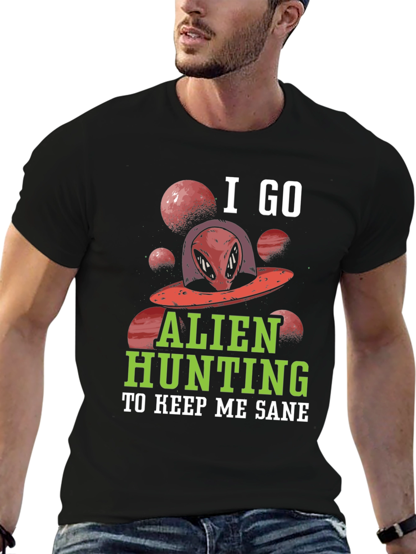 Alien Hunting T-Shirt - Keep Me Sane