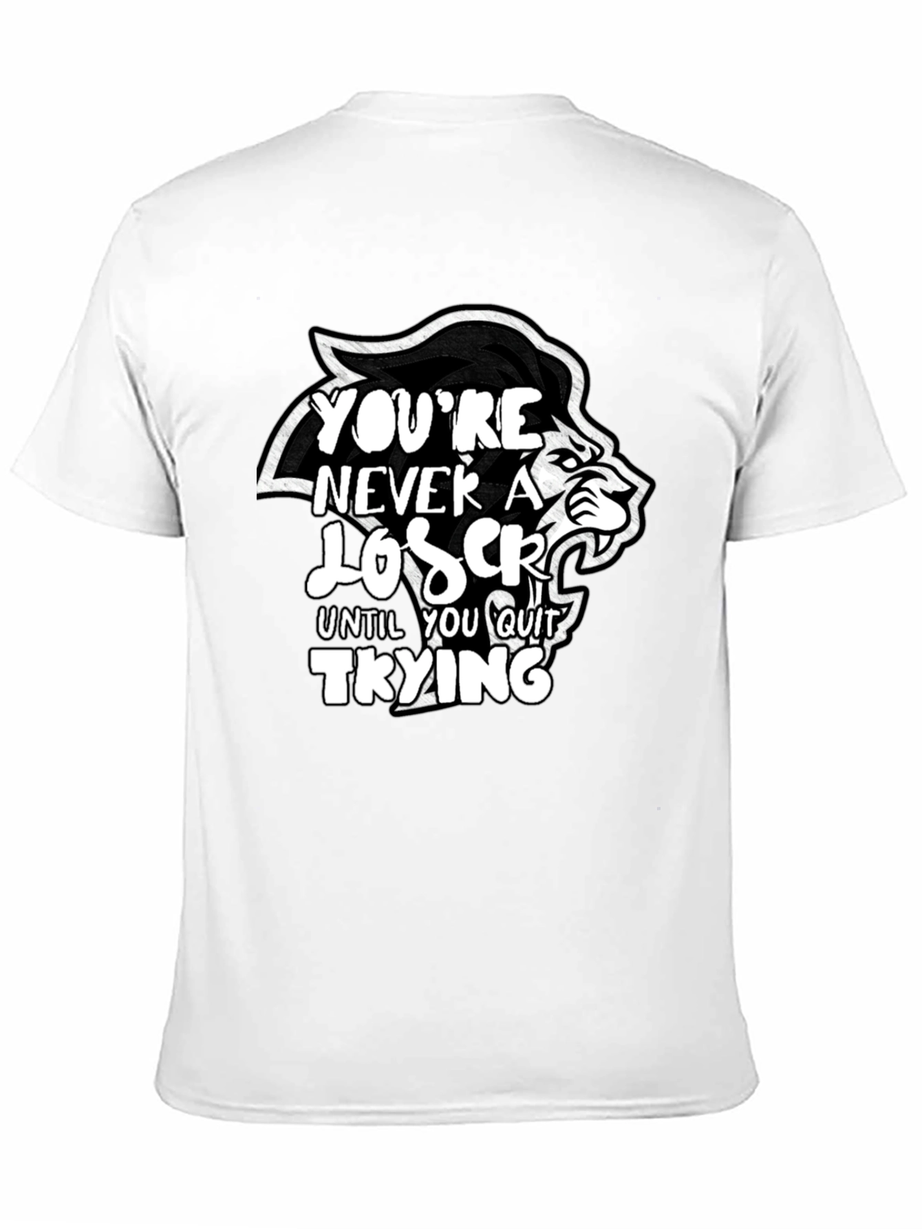 Motivational Lion Graphic T-Shirt - Youre Never a Loser