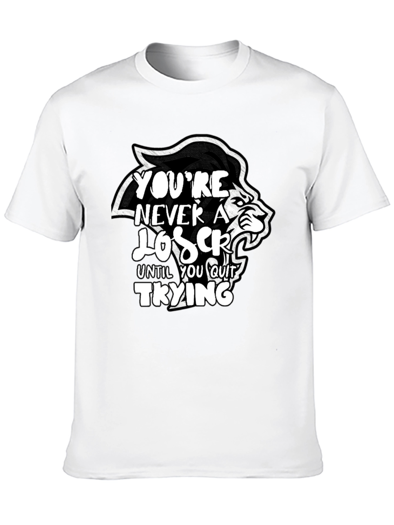 Motivational Lion Graphic T-Shirt - Youre Never a Loser