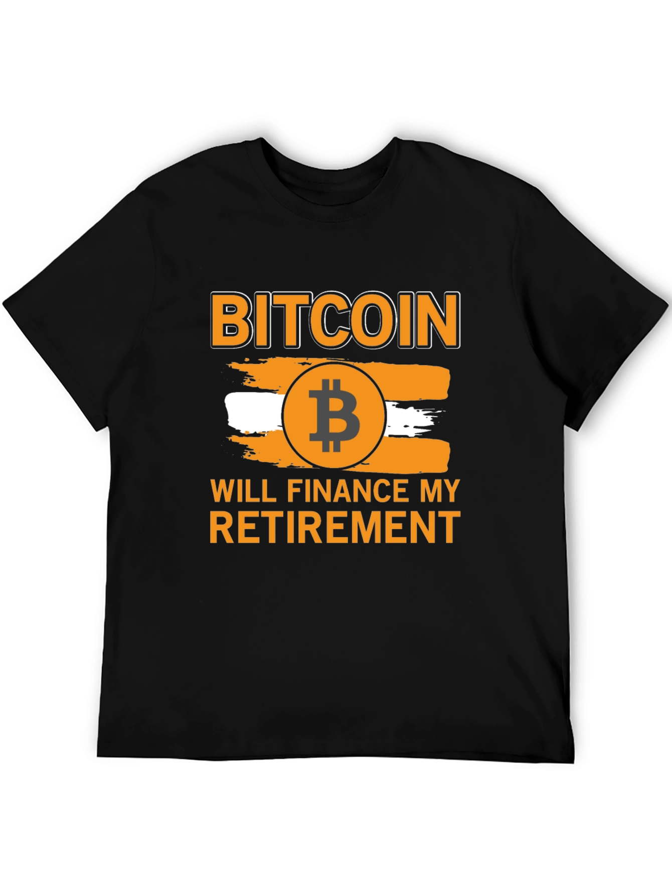 Bitcoin Will Finance My Retirement Graphic Tee
