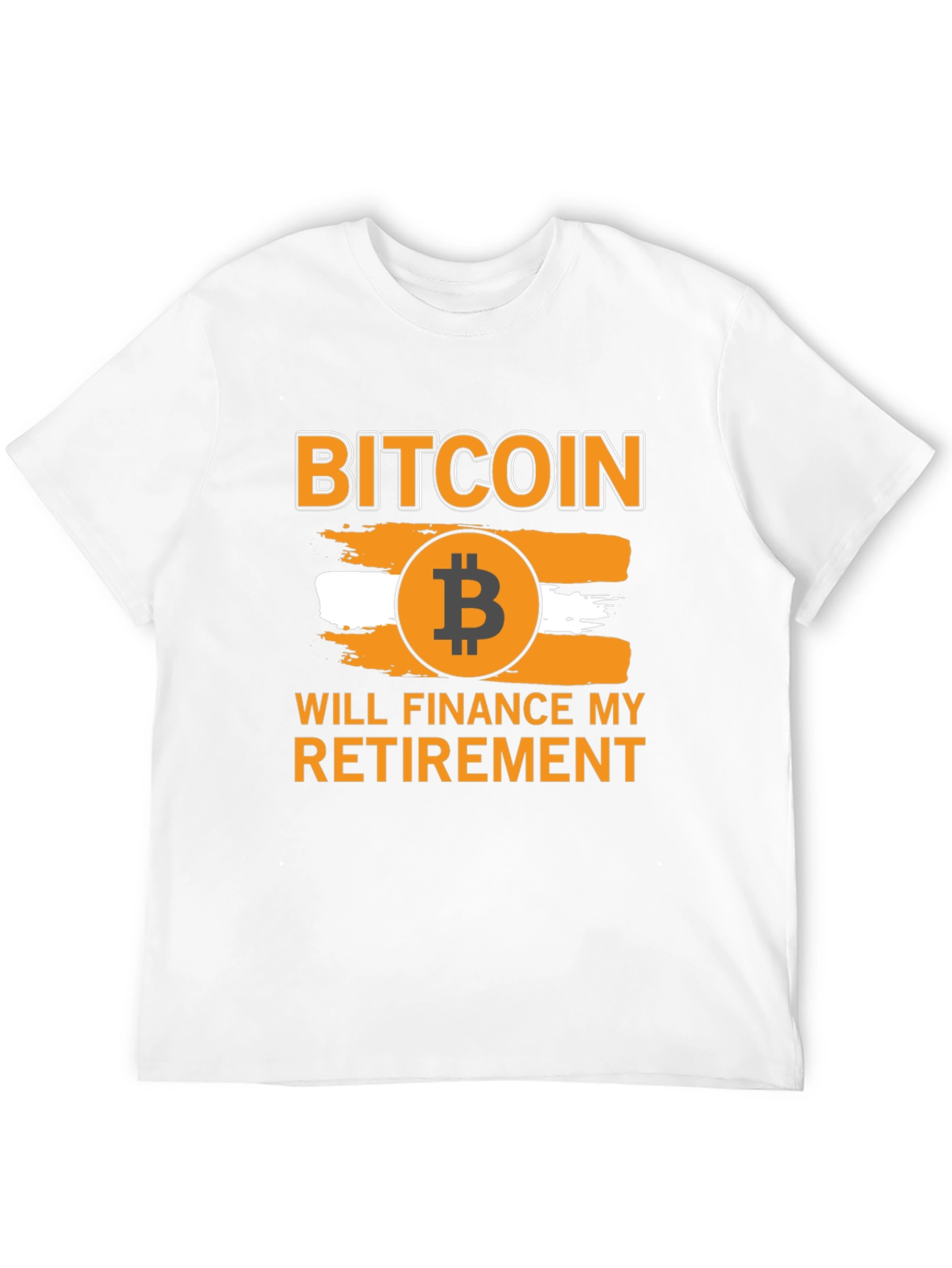 Bitcoin Will Finance My Retirement Graphic Tee