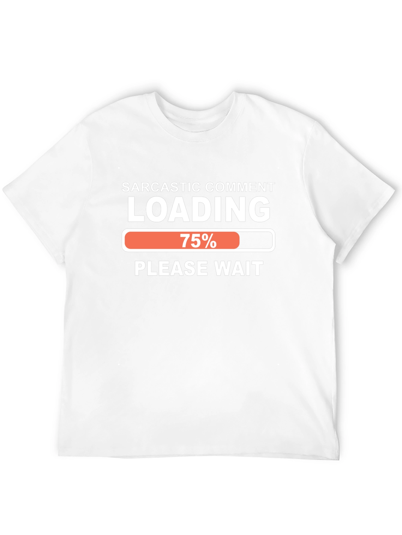 Sarcastic Comment Loading Funny T-Shirt