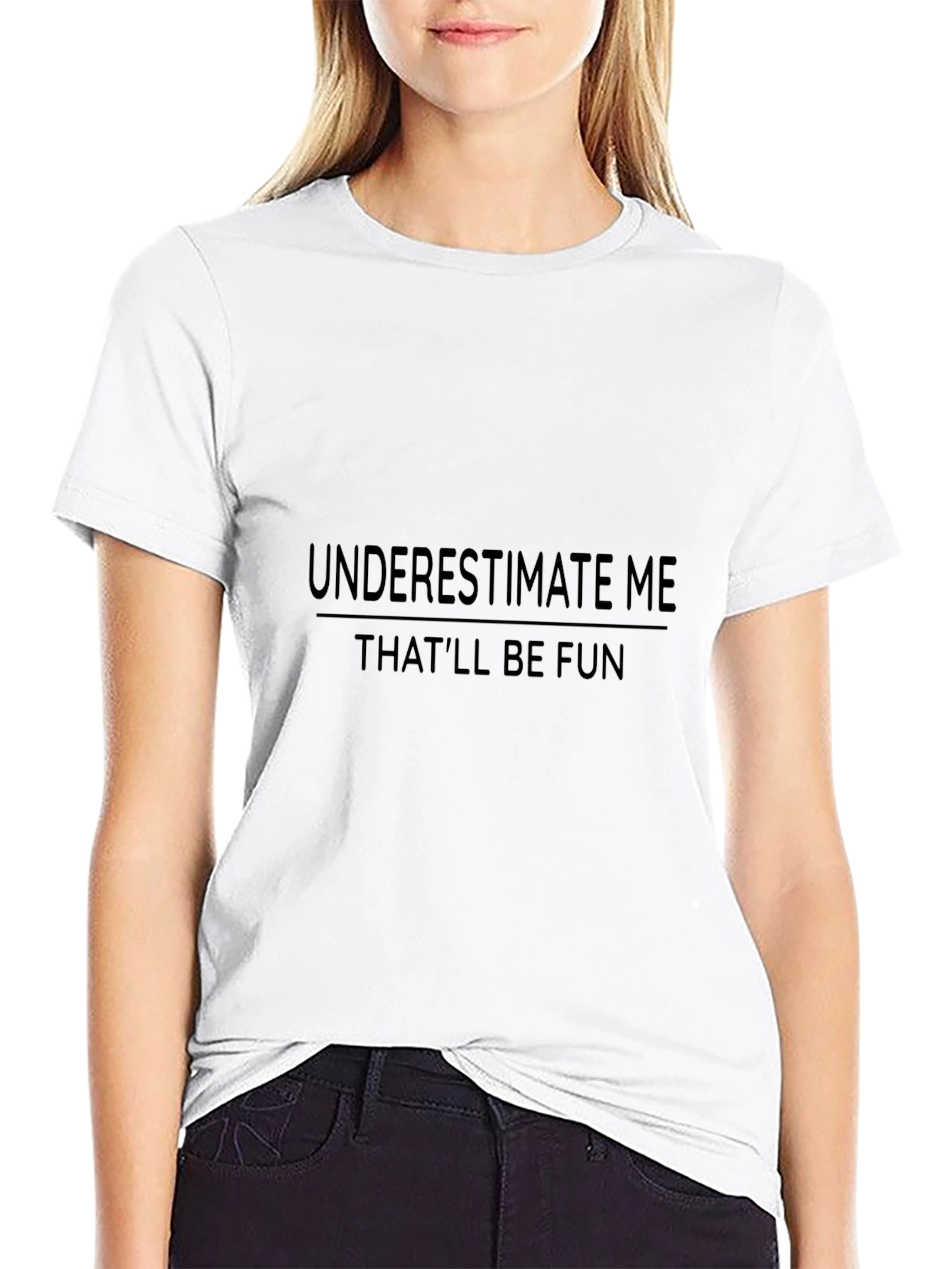 Underestimate Me Fun T-Shirt