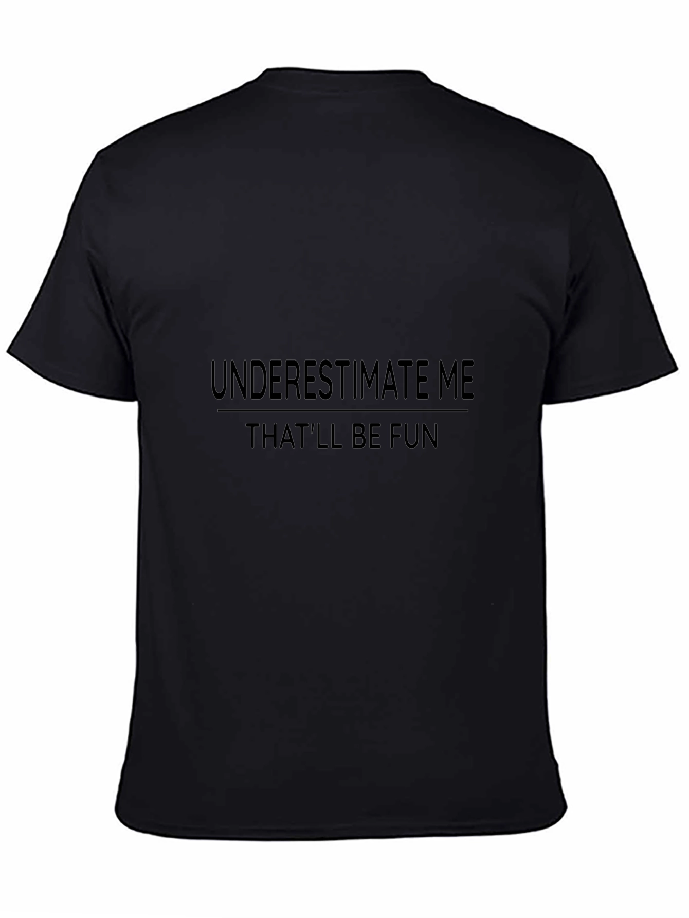 Underestimate Me Fun T-Shirt