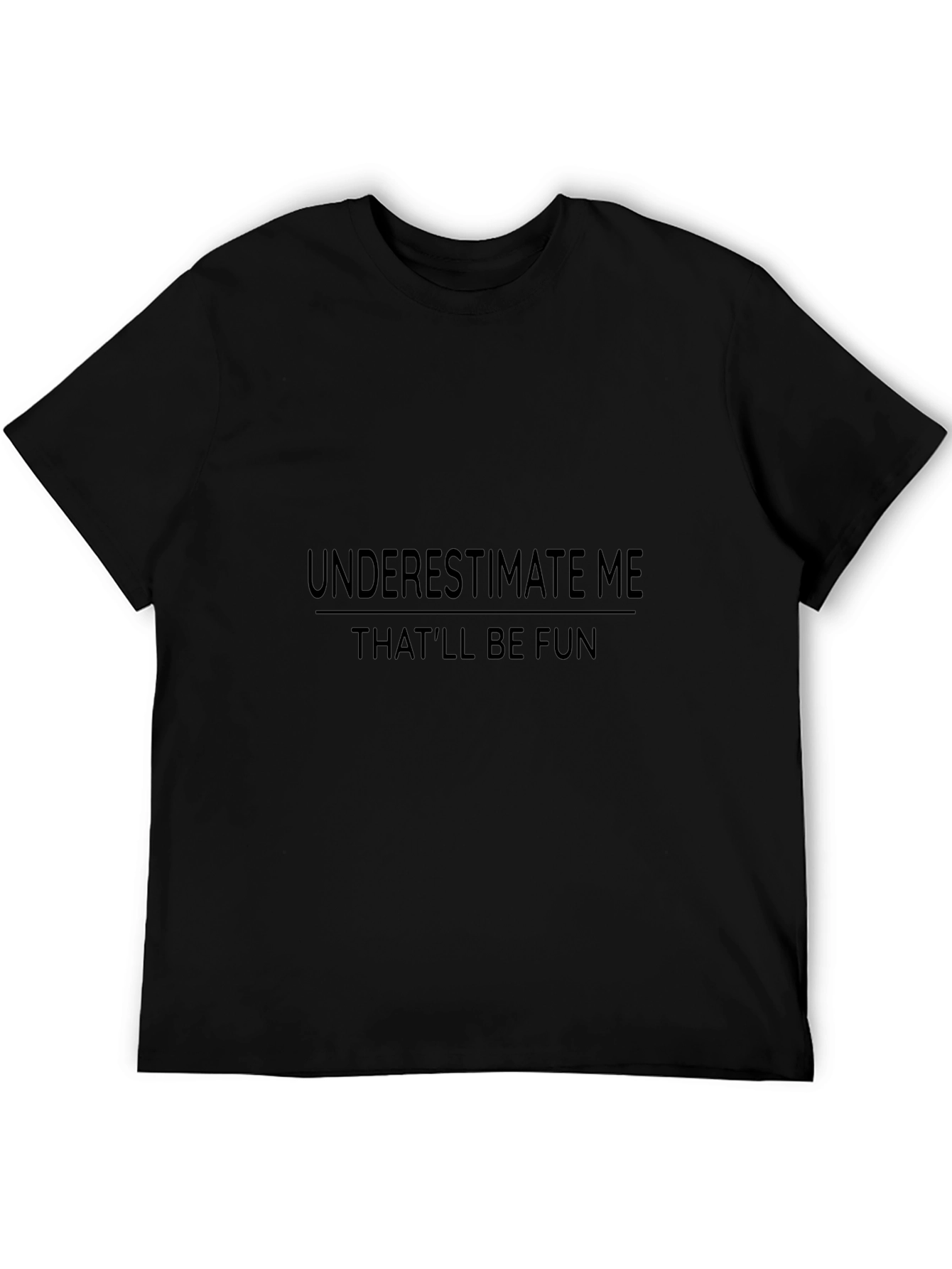 Underestimate Me Fun T-Shirt
