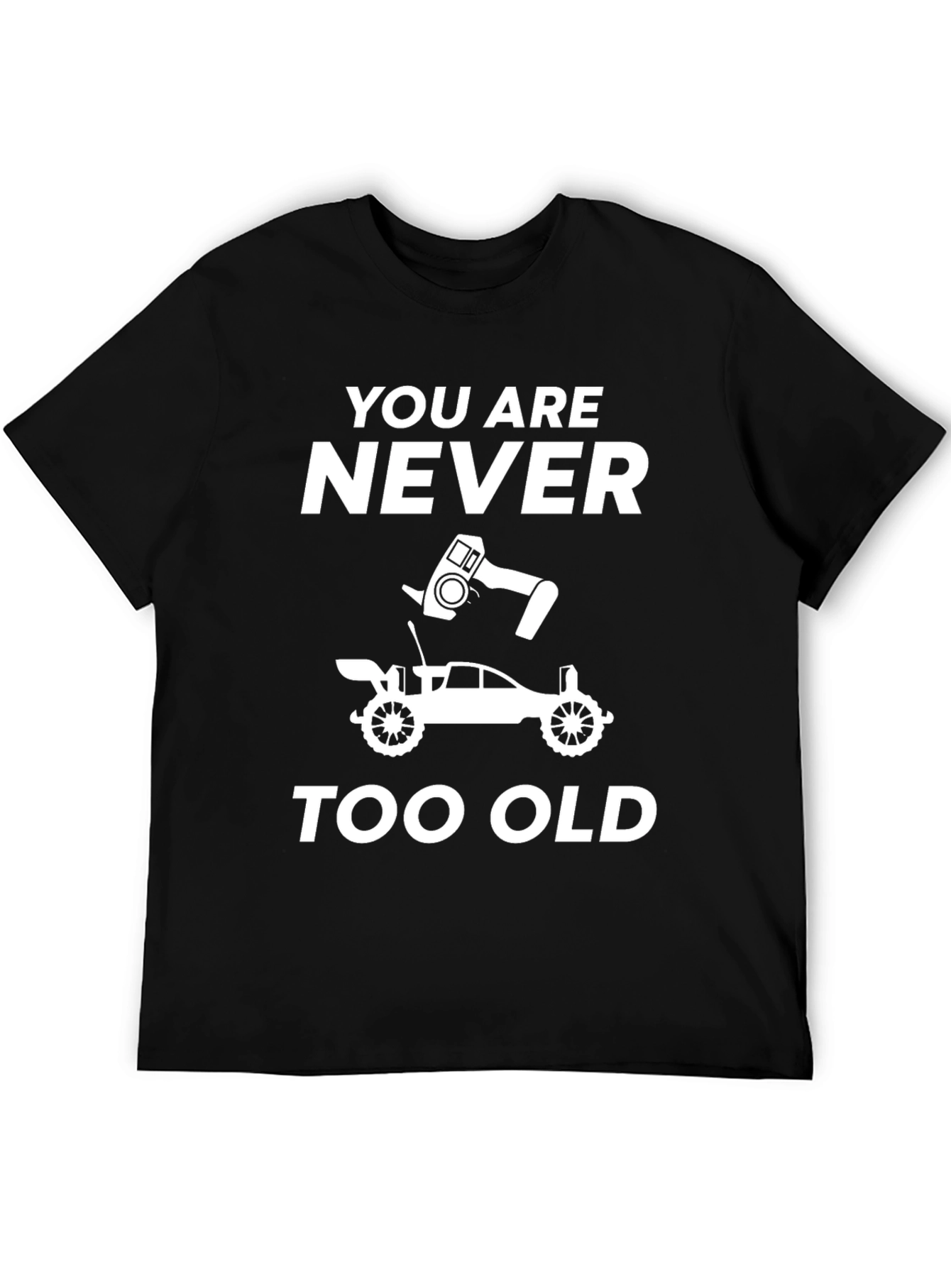 Never Too Old RC Car Graphic T-Shirt