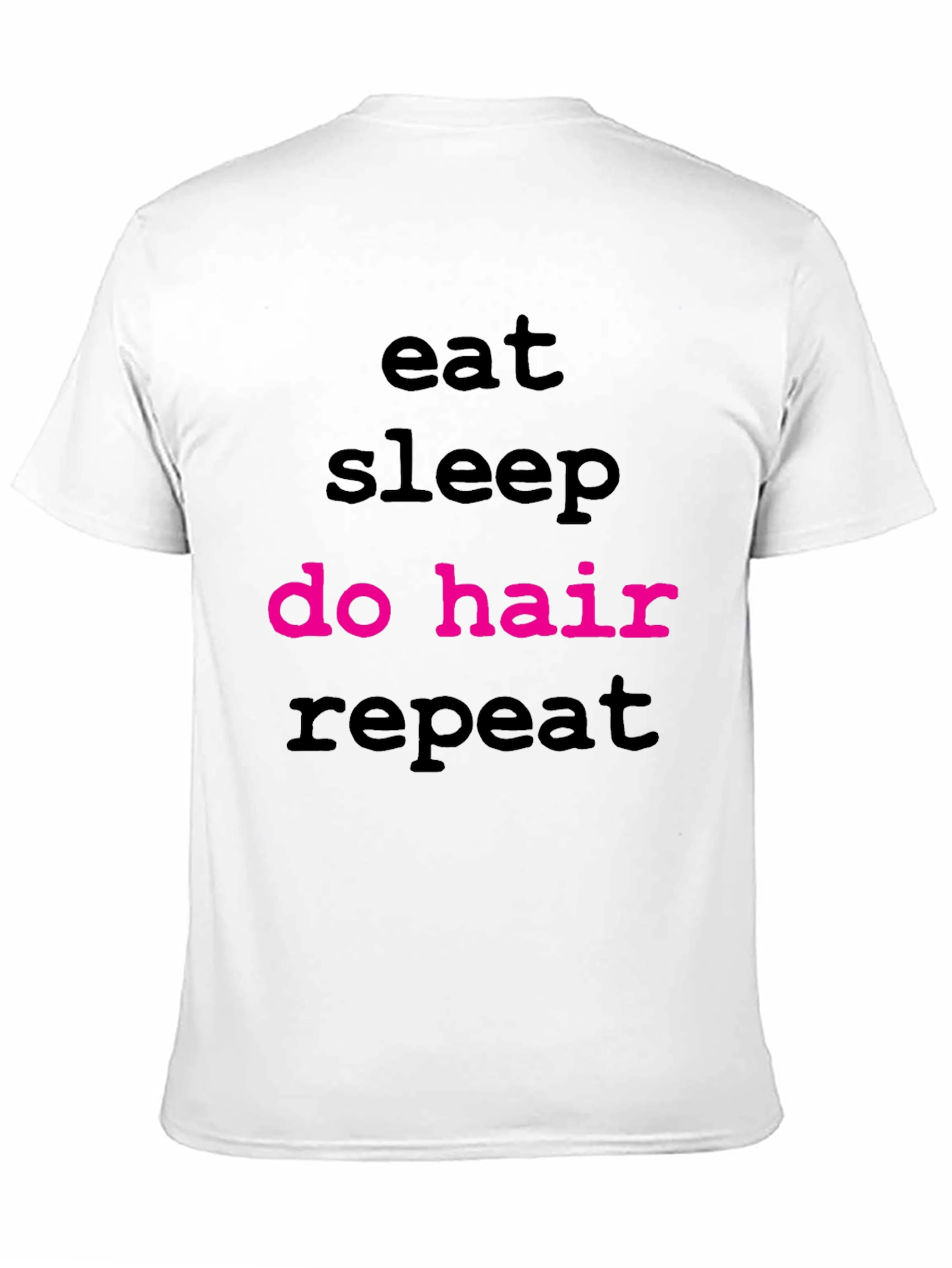 Eat Sleep Do Hair Repeat T-Shirt