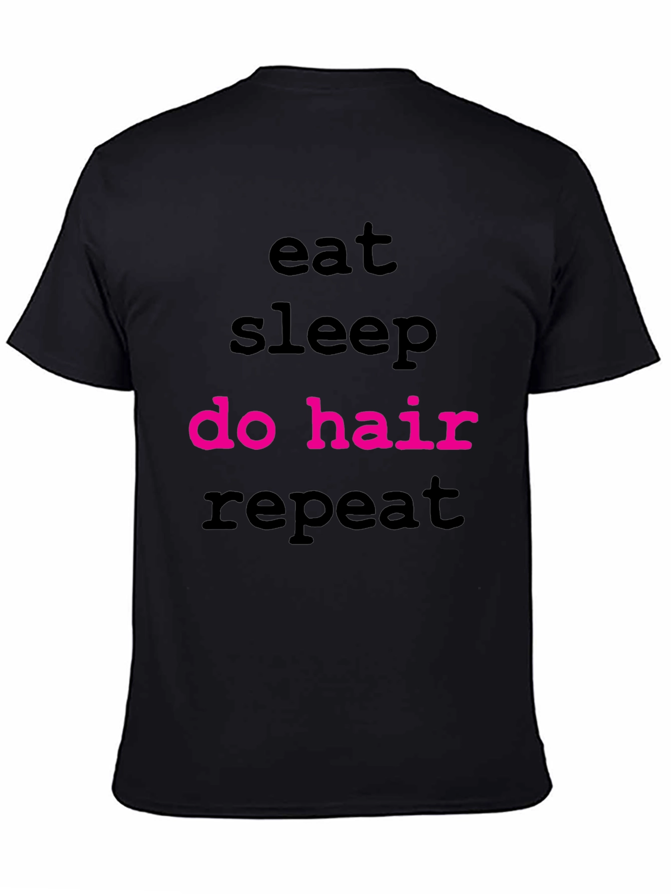 Eat Sleep Do Hair Repeat T-Shirt