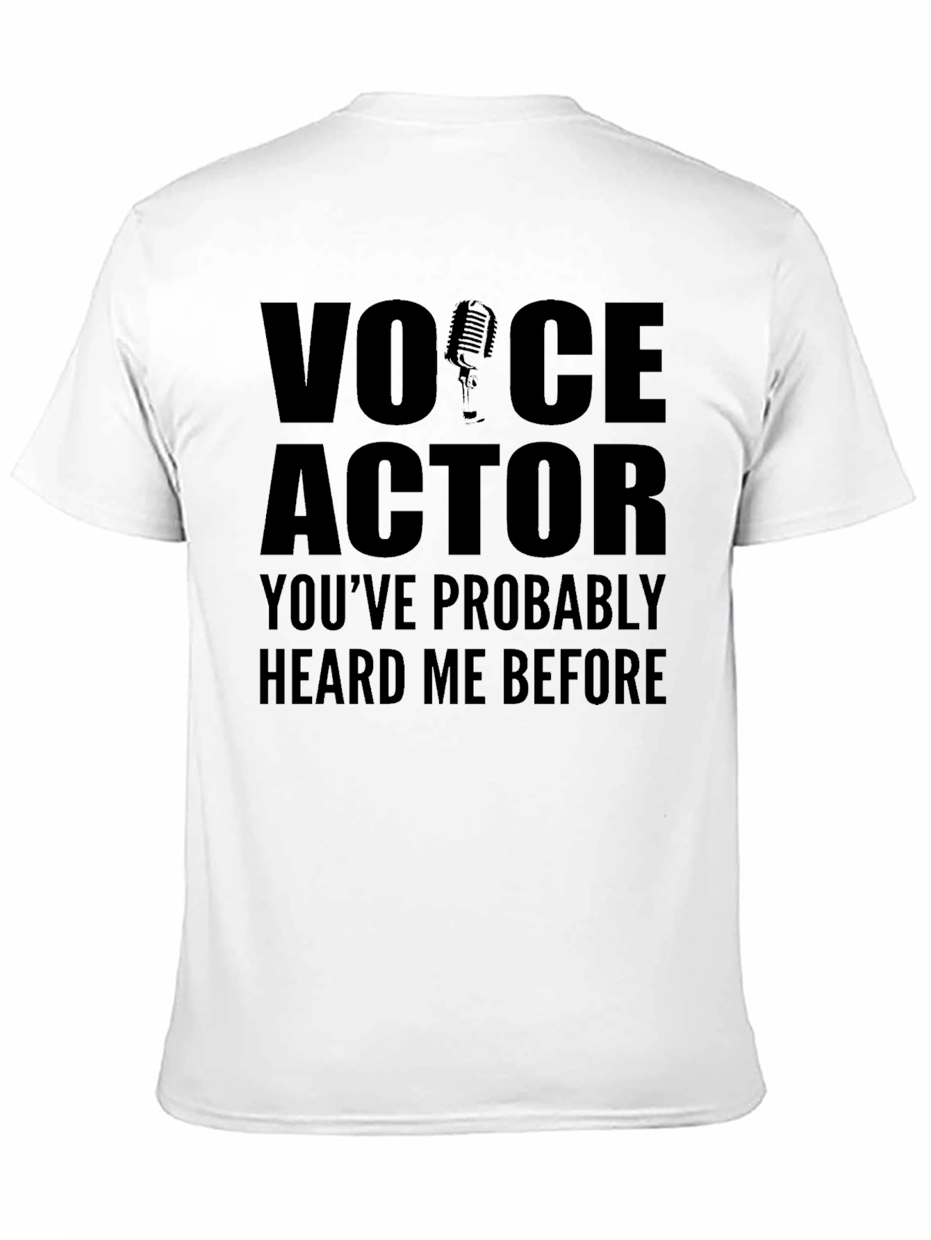 Voice Actor T-Shirt - Heard Me Before