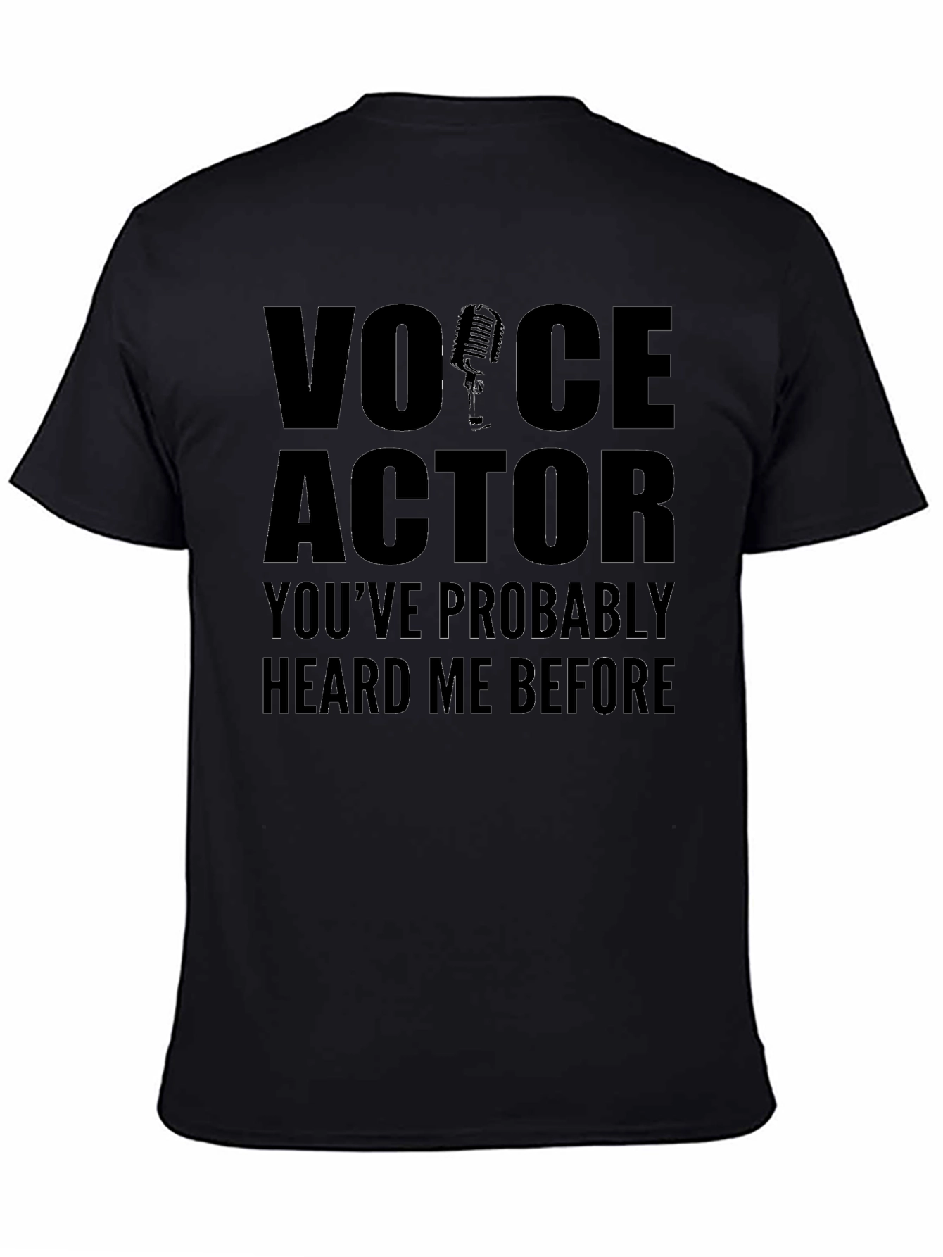 Voice Actor T-Shirt - Heard Me Before
