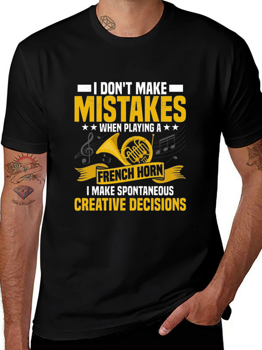 French Horn Player T-Shirt - I Dont Make Mistakes