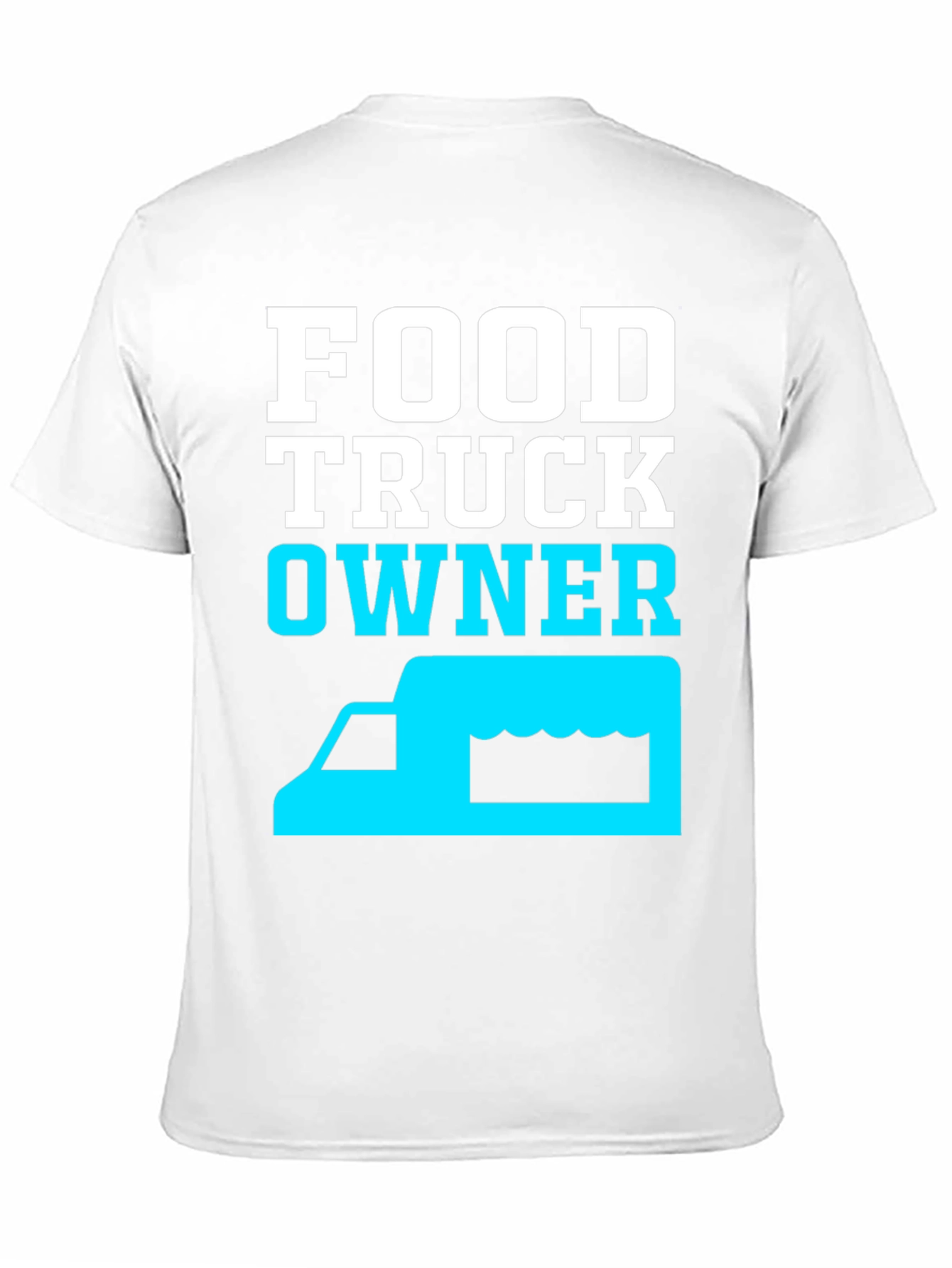 Food Truck Owner T-Shirt - Cool Graphic Tee