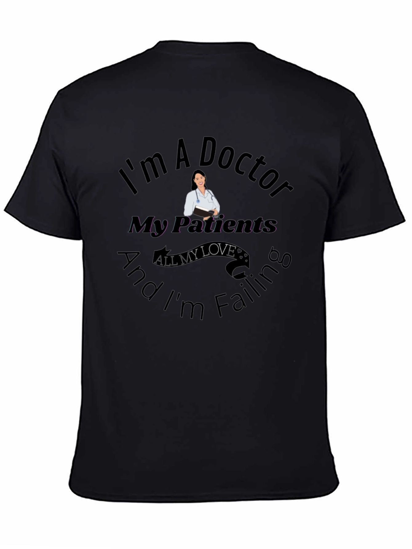 Im A Doctor T-Shirt Graphic Novelty Tee