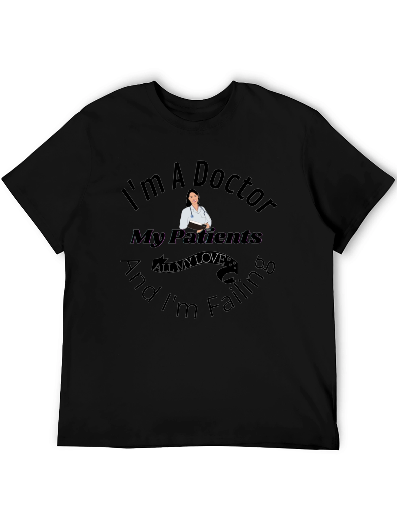 Im A Doctor T-Shirt Graphic Novelty Tee