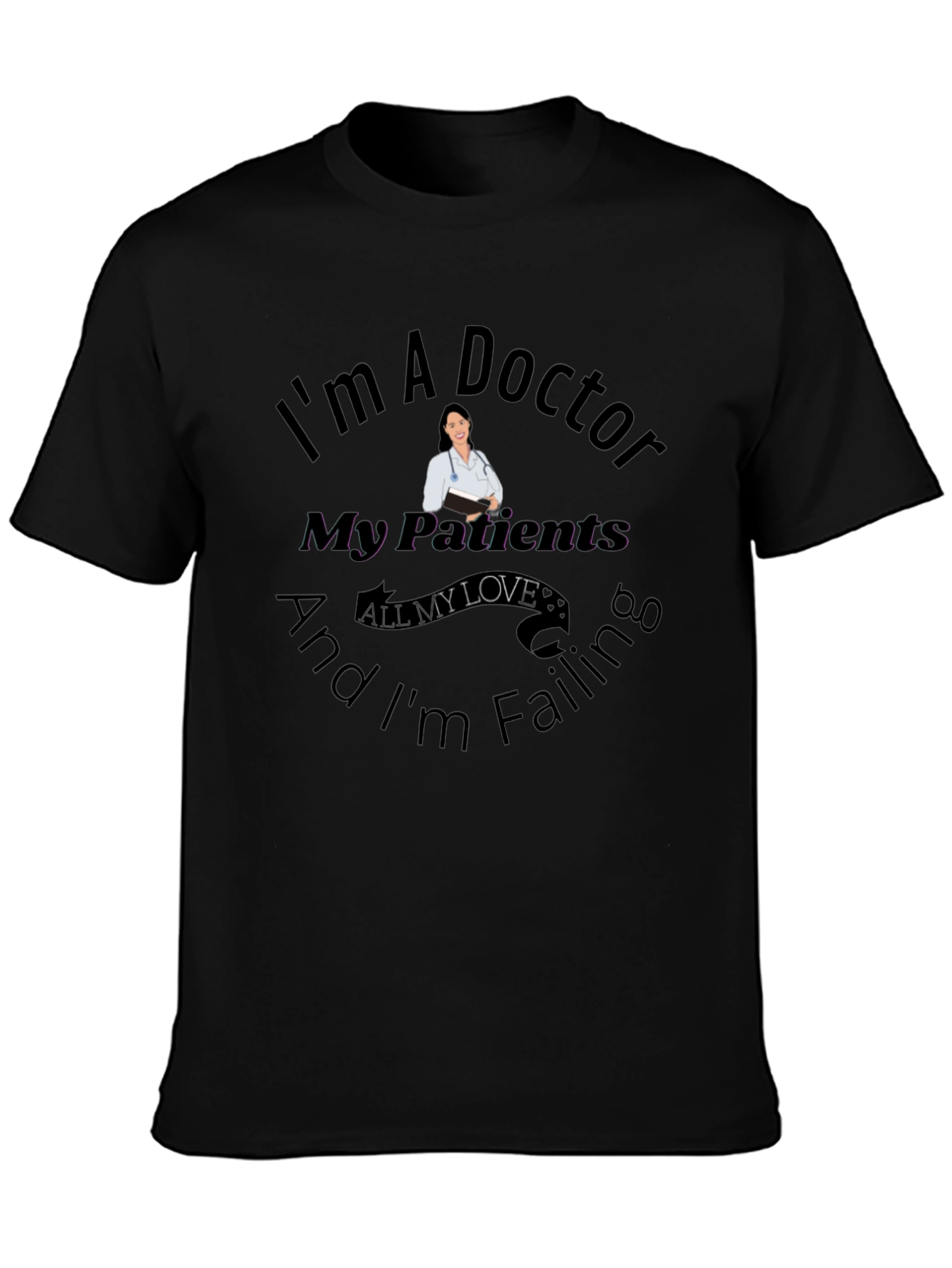 Im A Doctor T-Shirt Graphic Novelty Tee