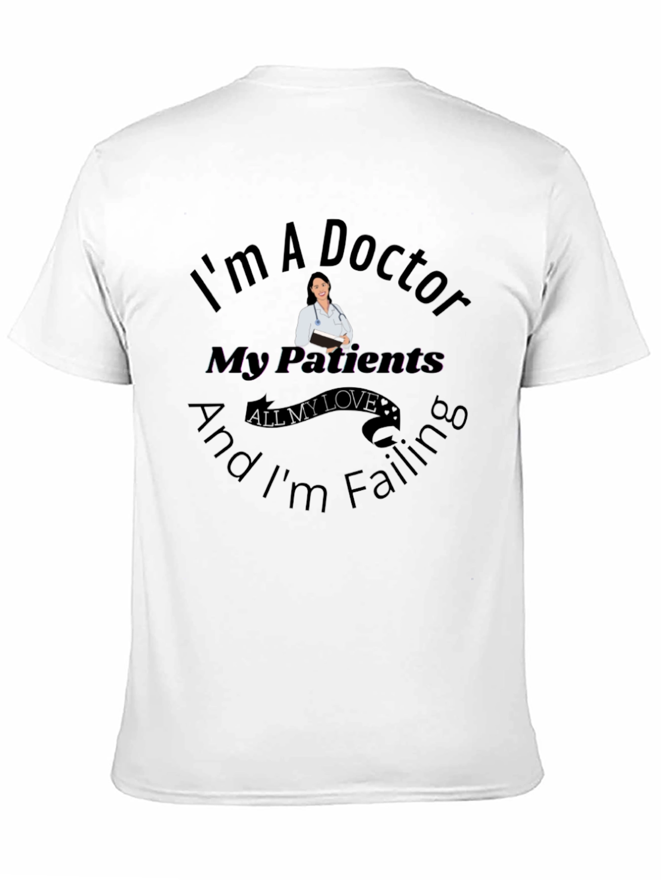 Im A Doctor T-Shirt Graphic Novelty Tee