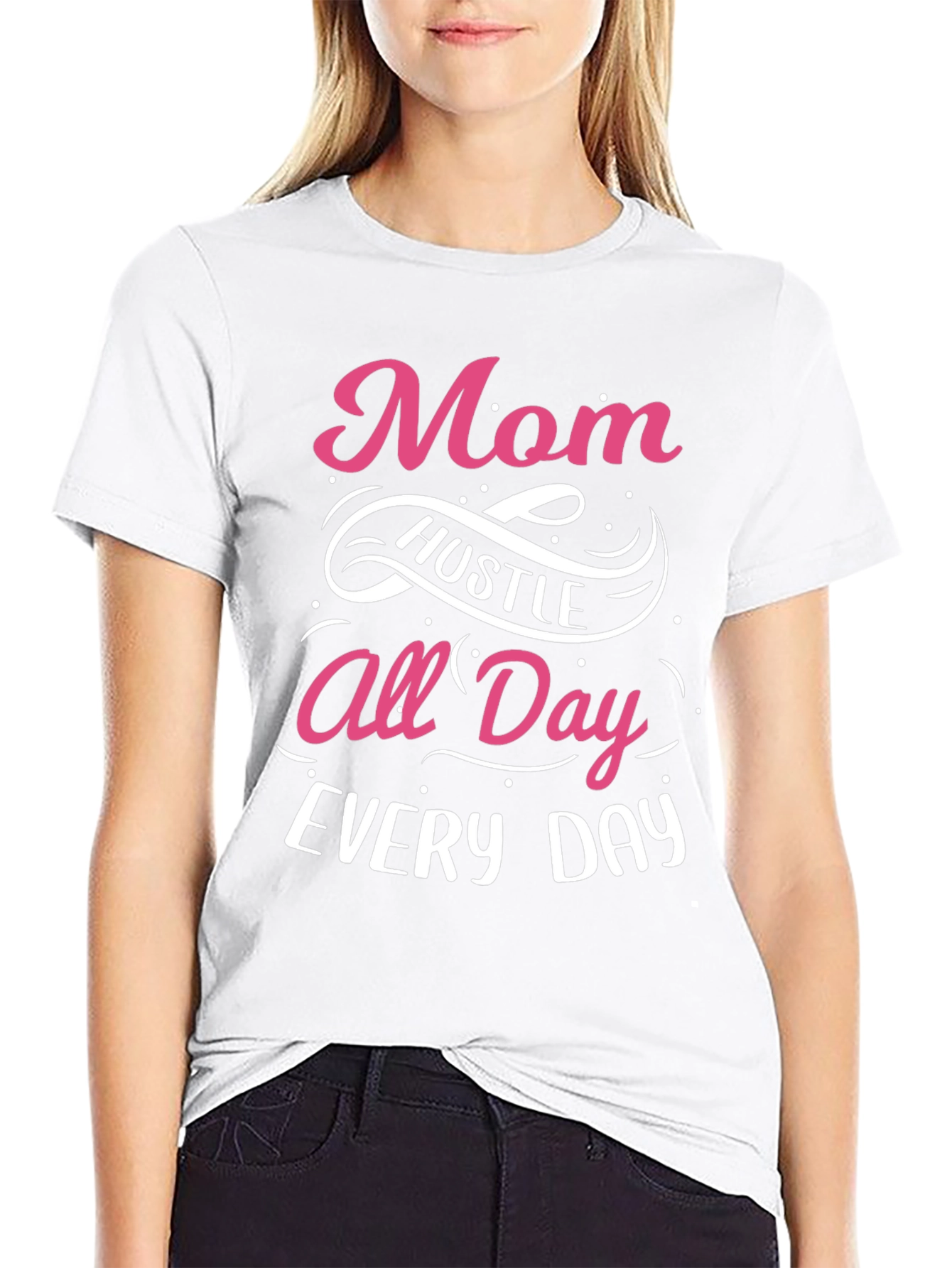 Mom Hustle All Day Every Day T-Shirt
