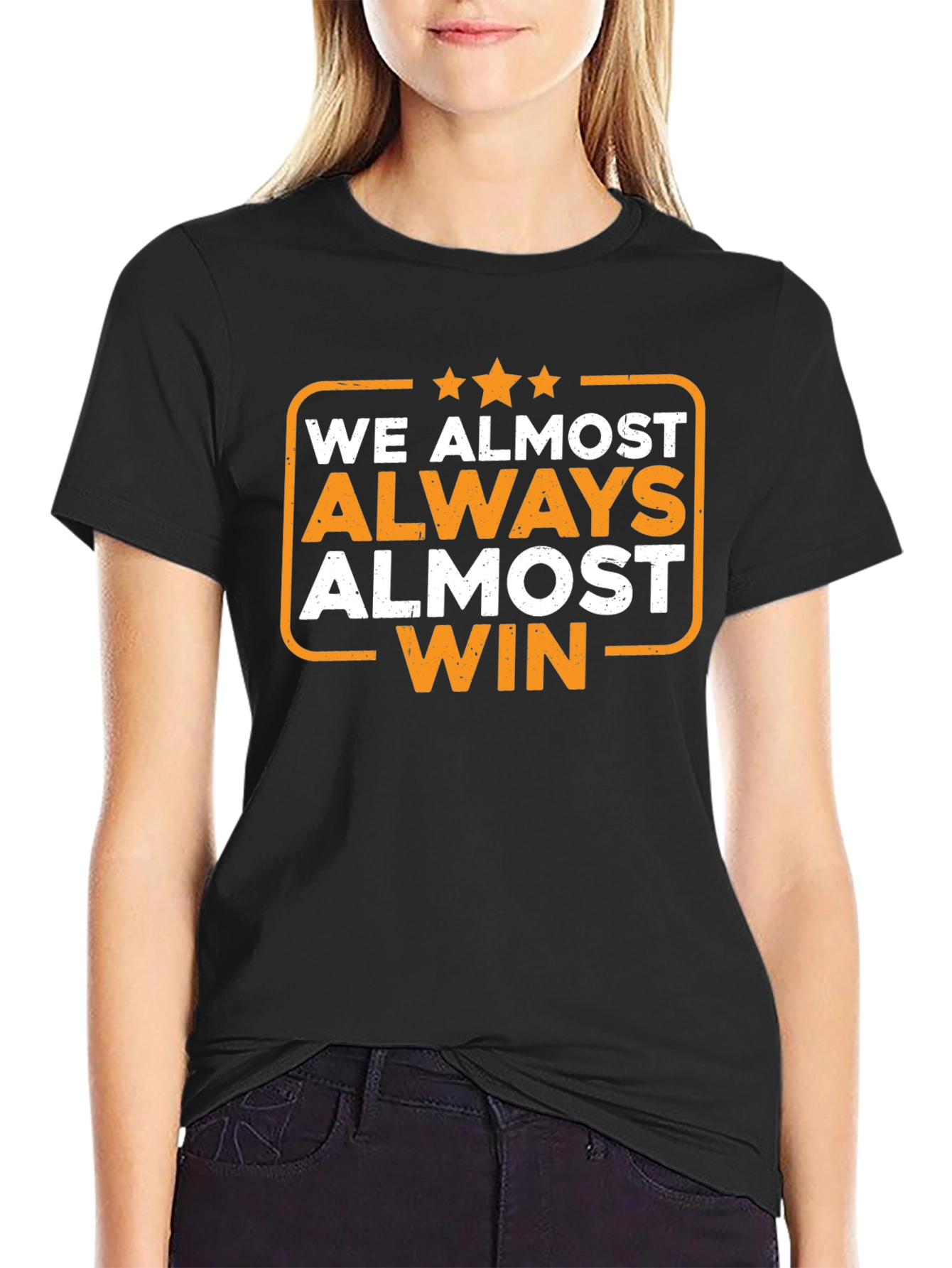 We Almost Always Almost Win T-Shirt