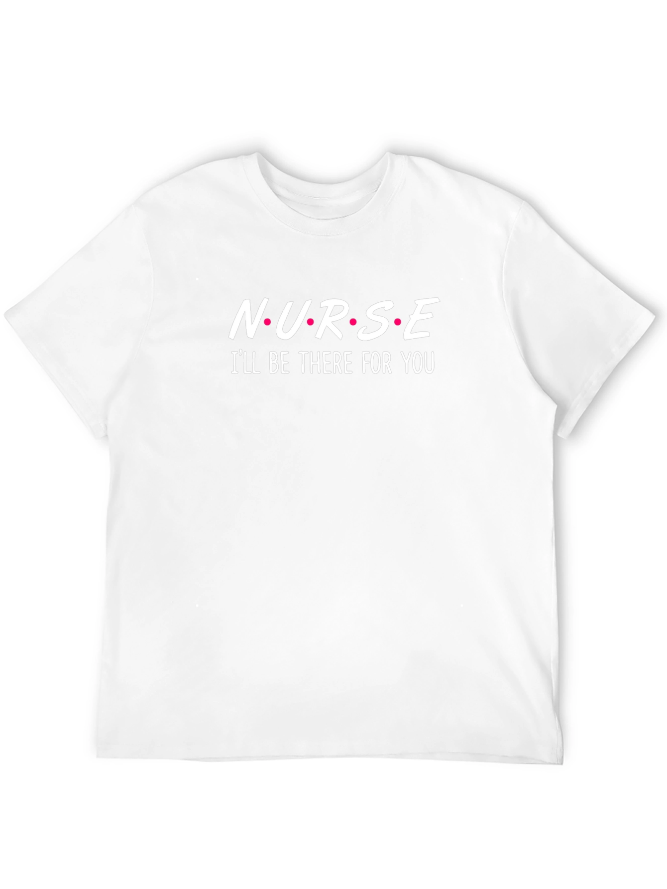 Nurse Ill Be There For You Black T-Shirt