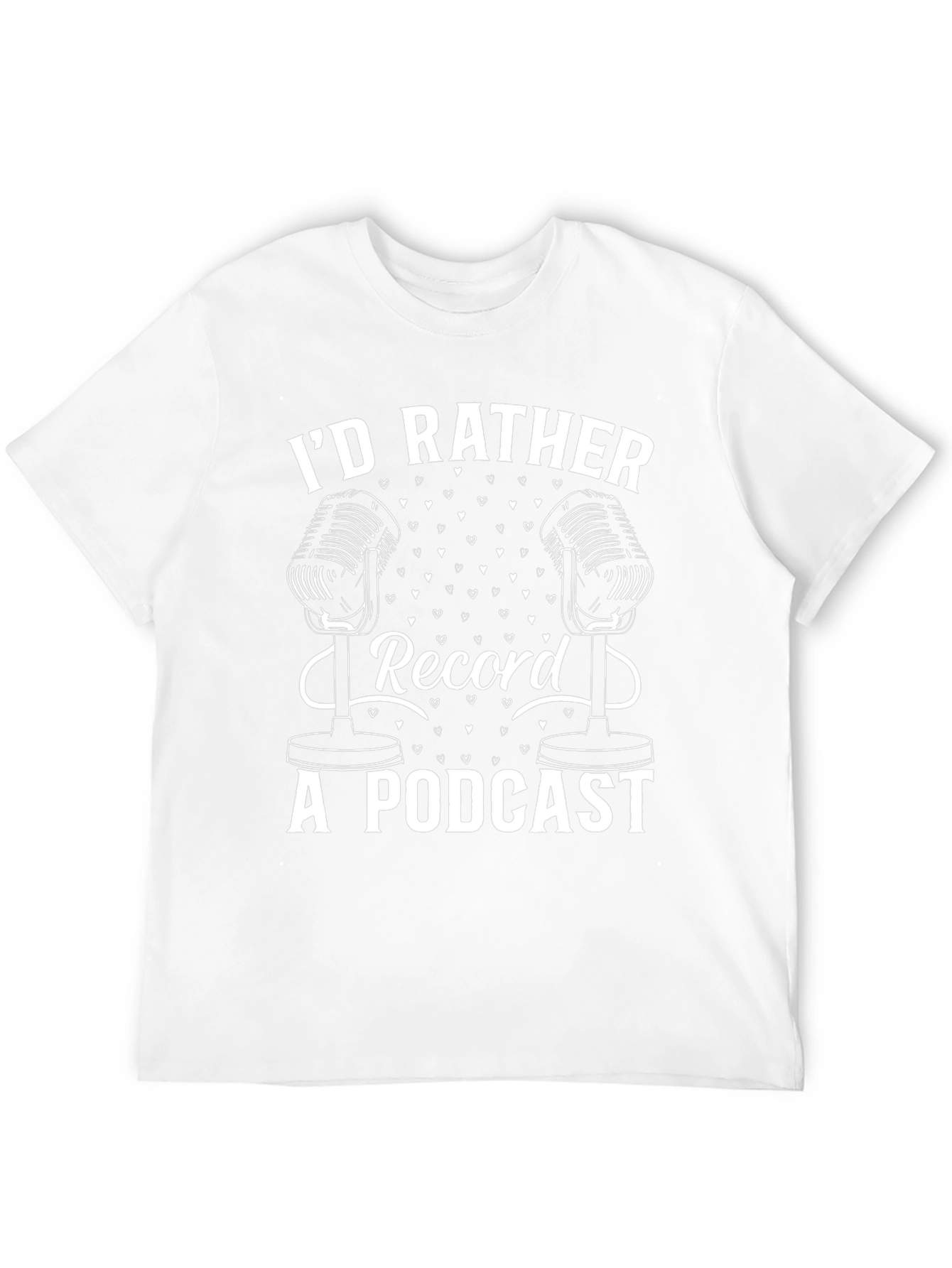 Id Rather Record a Podcast T-Shirt