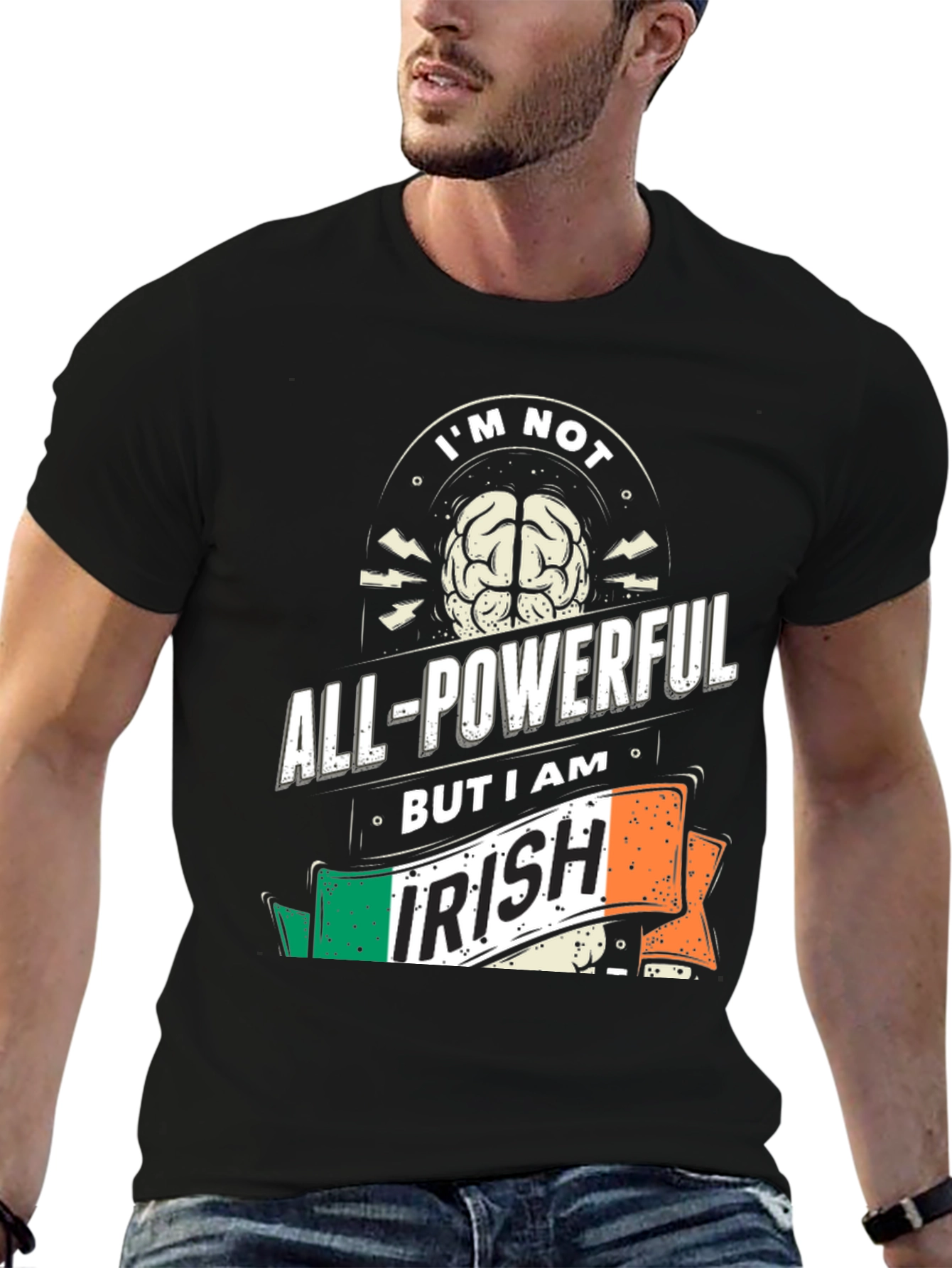 Im Not All-Powerful But I Am Irish T-Shirt