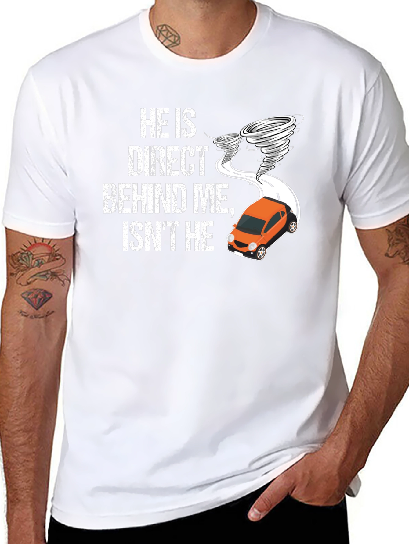 He Is Direct Behind Me T-Shirt