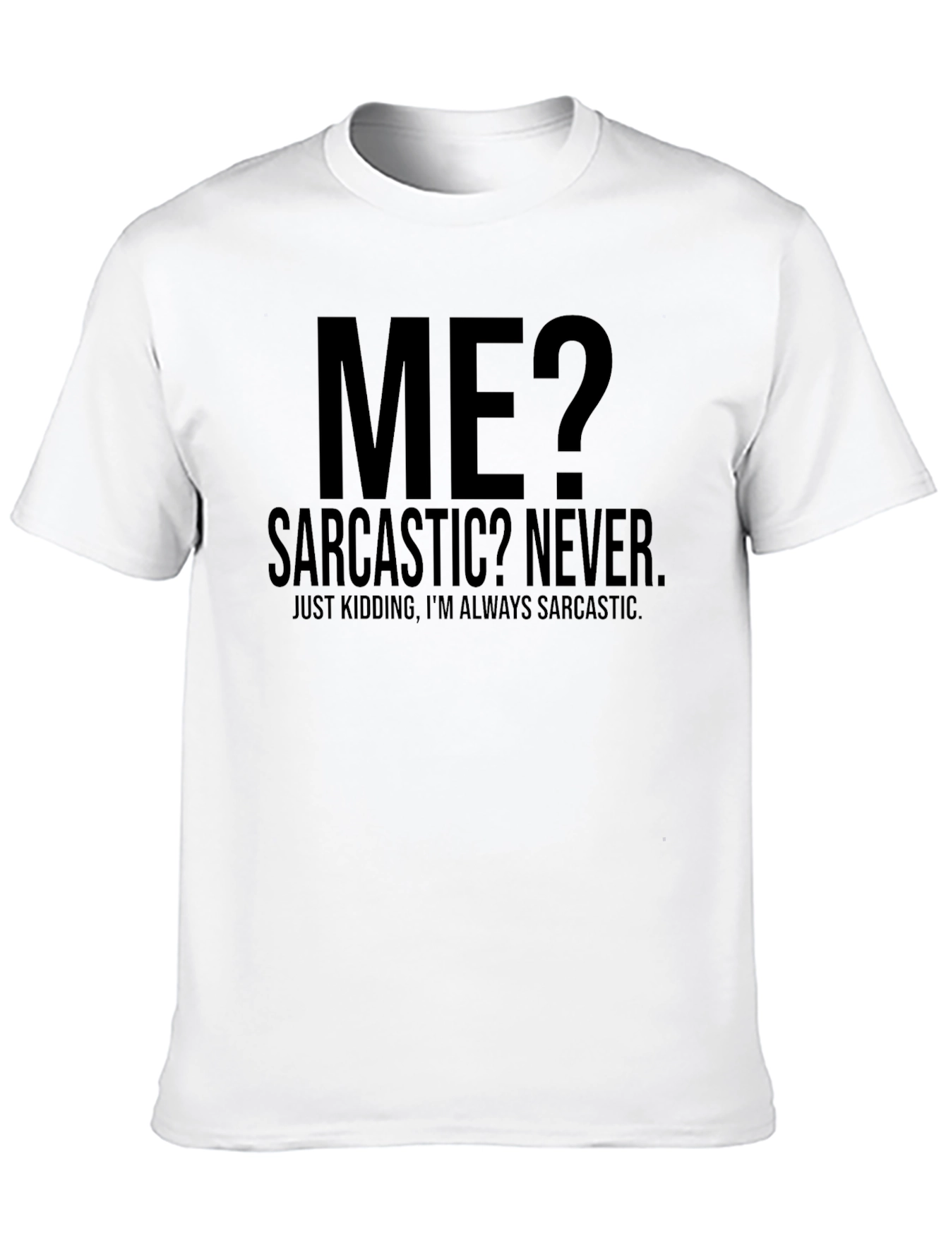 Sarcastic Humor Graphic T-Shirt