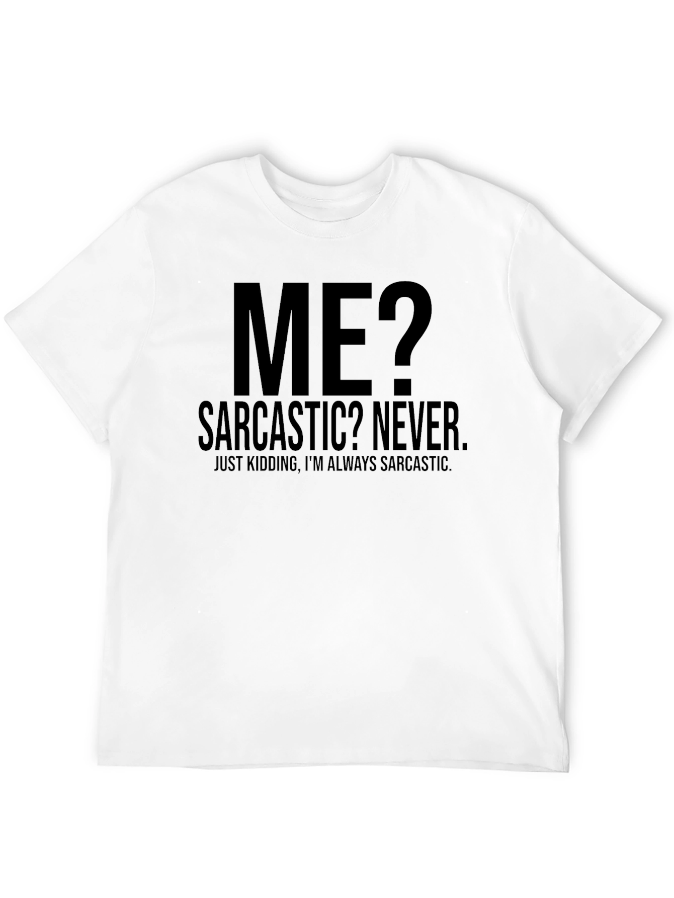 Sarcastic Humor Graphic T-Shirt