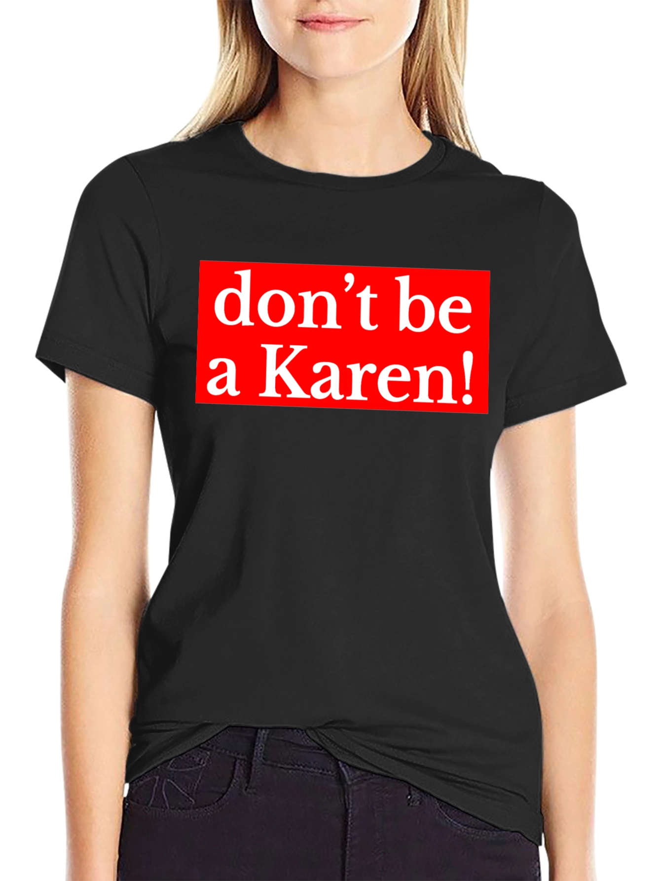 Dont be a Karen! Graphic Tee - Black