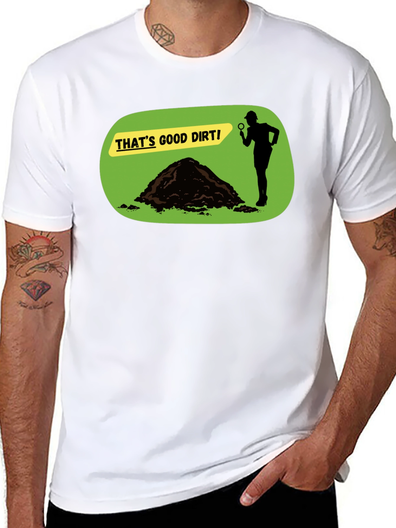 Thats Good Dirt! Graphic T-Shirt