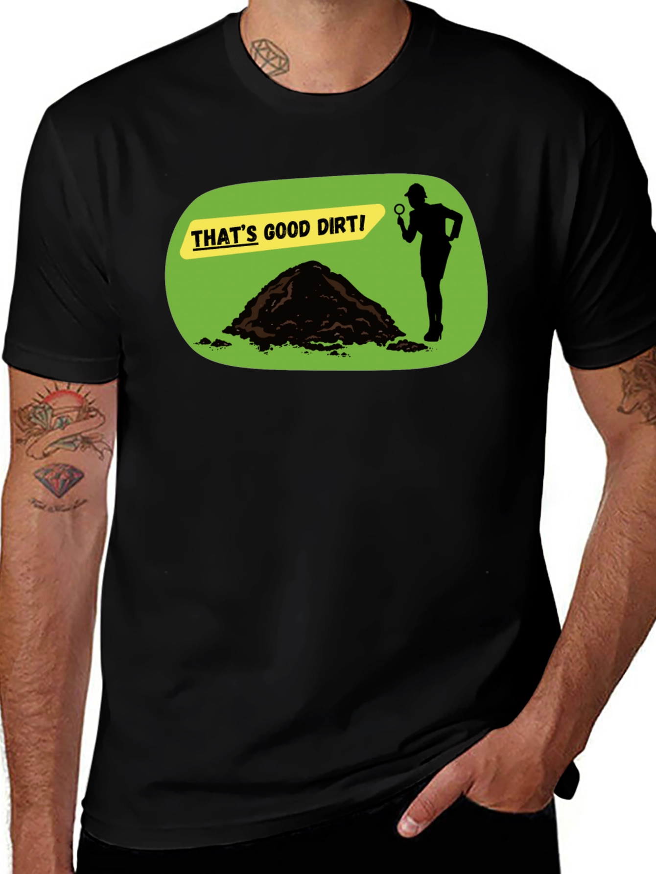 Thats Good Dirt! Graphic T-Shirt