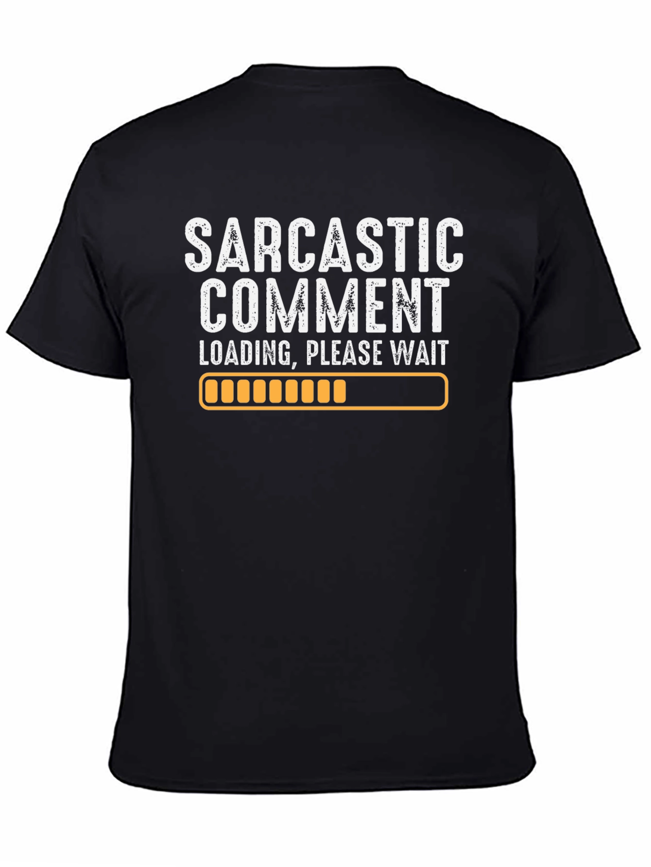 Sarcastic Comment Loading Graphic Tee