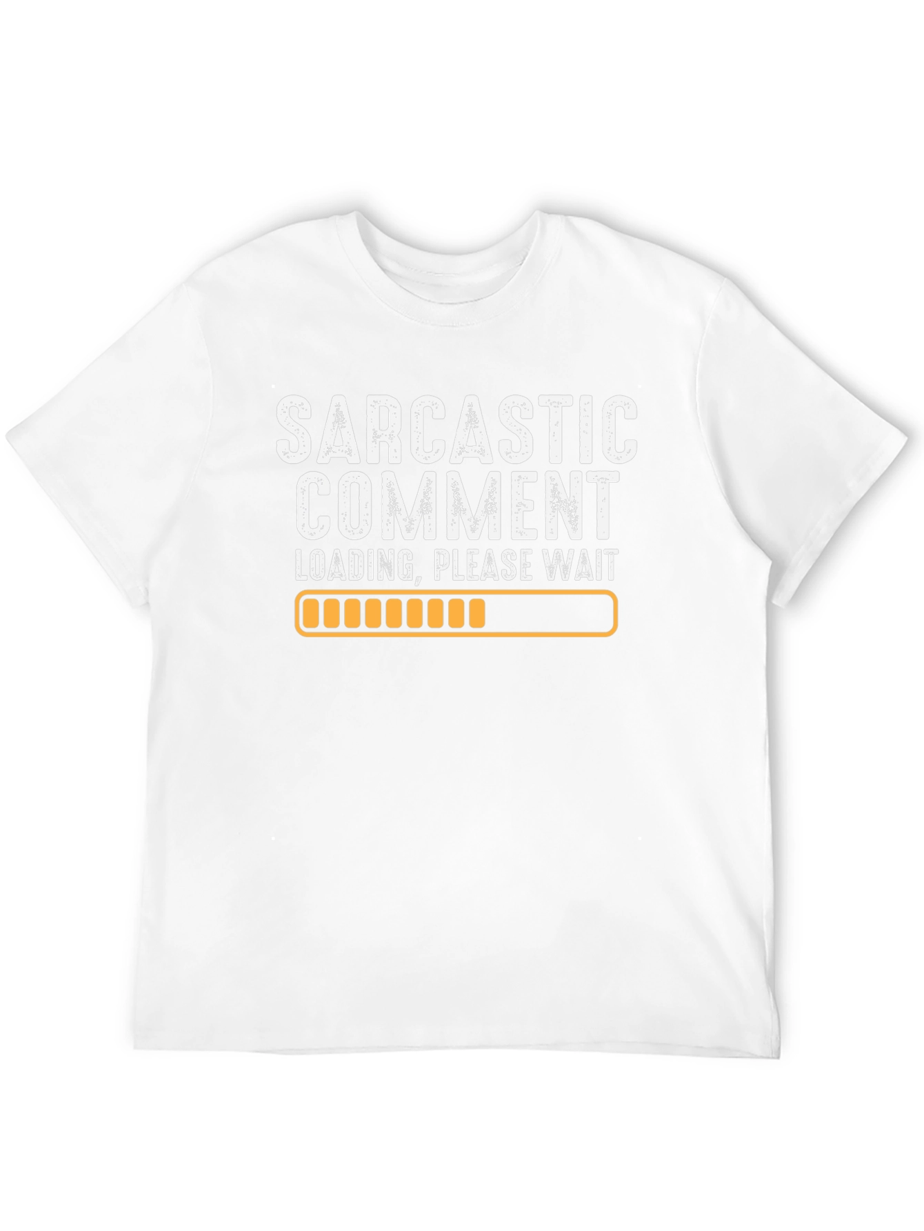 Sarcastic Comment Loading Graphic Tee