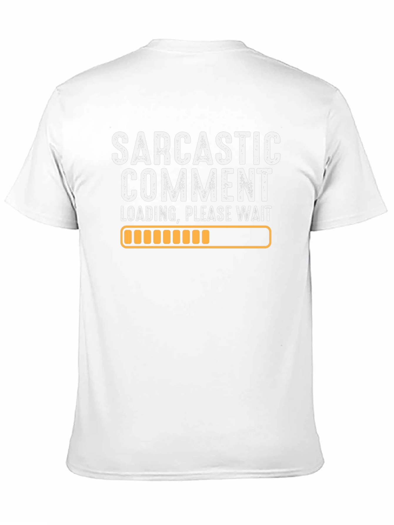 Sarcastic Comment Loading Graphic Tee