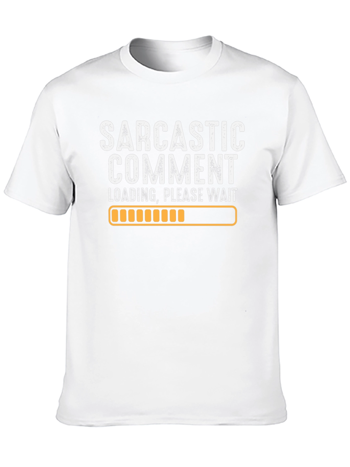 Sarcastic Comment Loading Graphic Tee