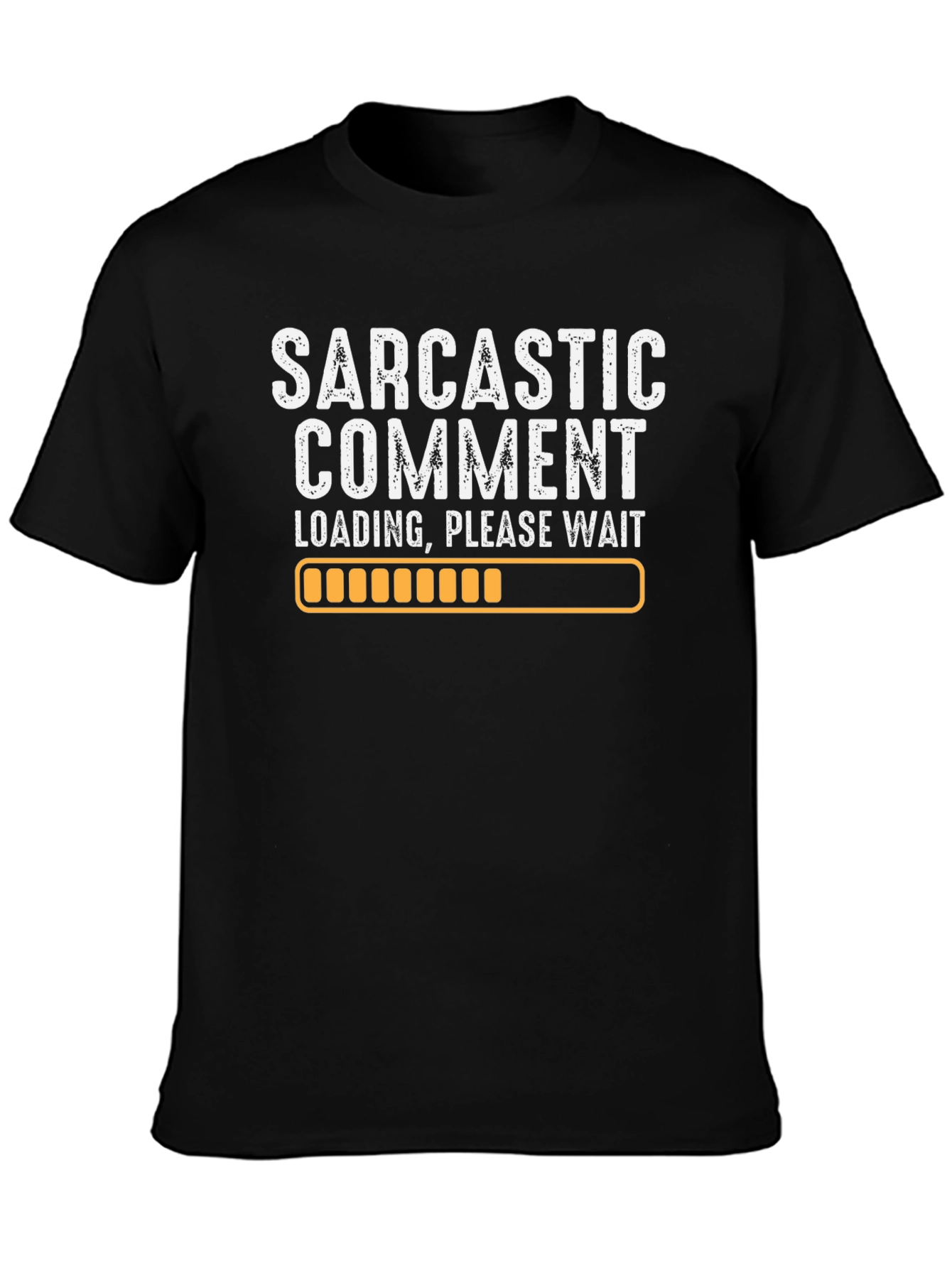 Sarcastic Comment Loading Graphic Tee