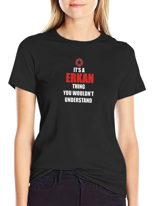 Its an Erkan Thing T-Shirt