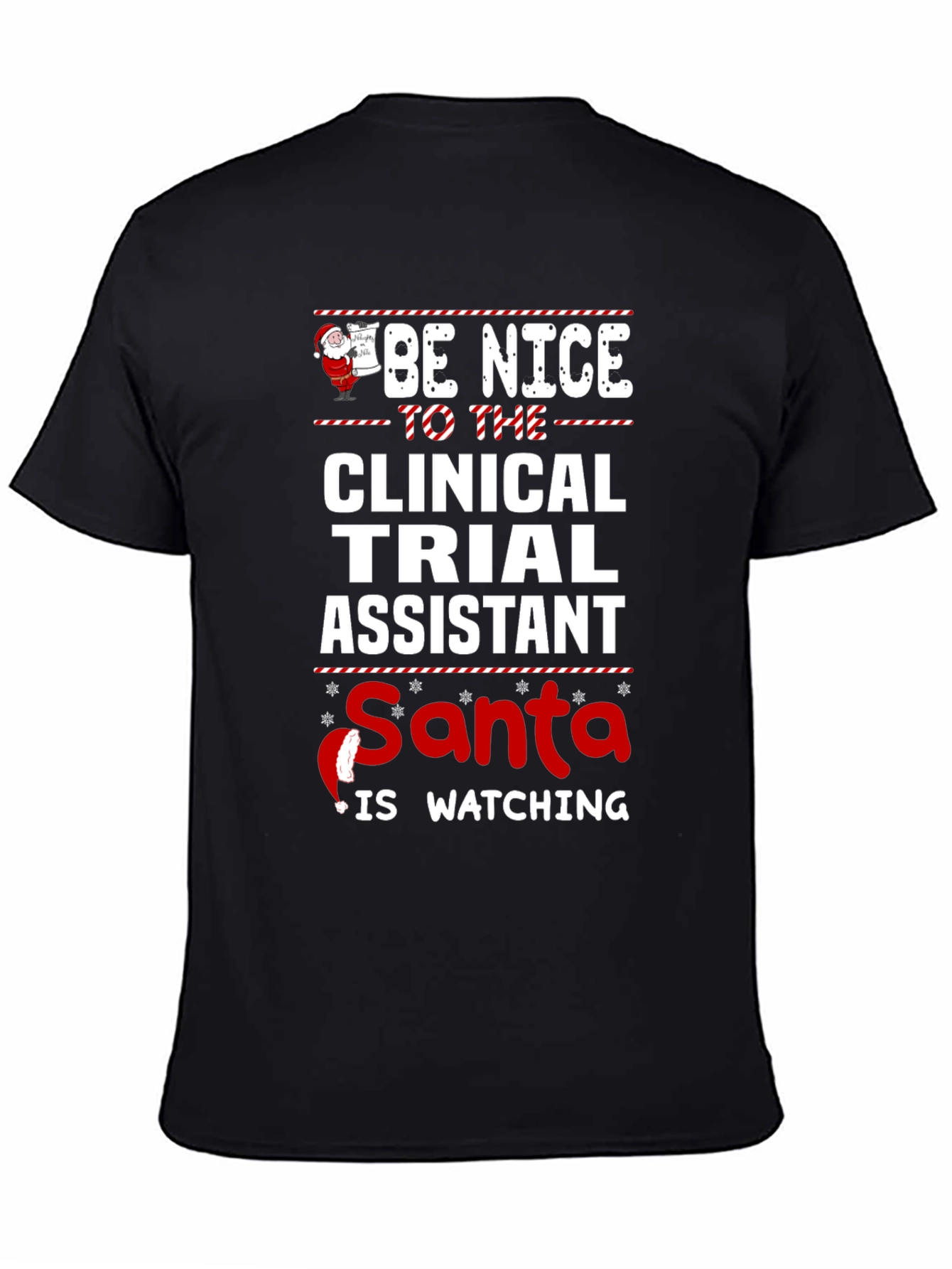 Be Nice Clinical Trial Assistant Santa is Watching T-Shirt