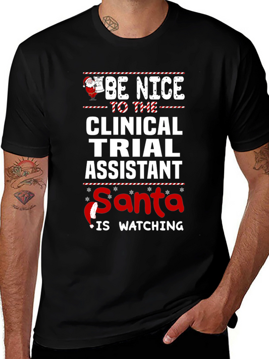 Be Nice Clinical Trial Assistant Santa is Watching T-Shirt